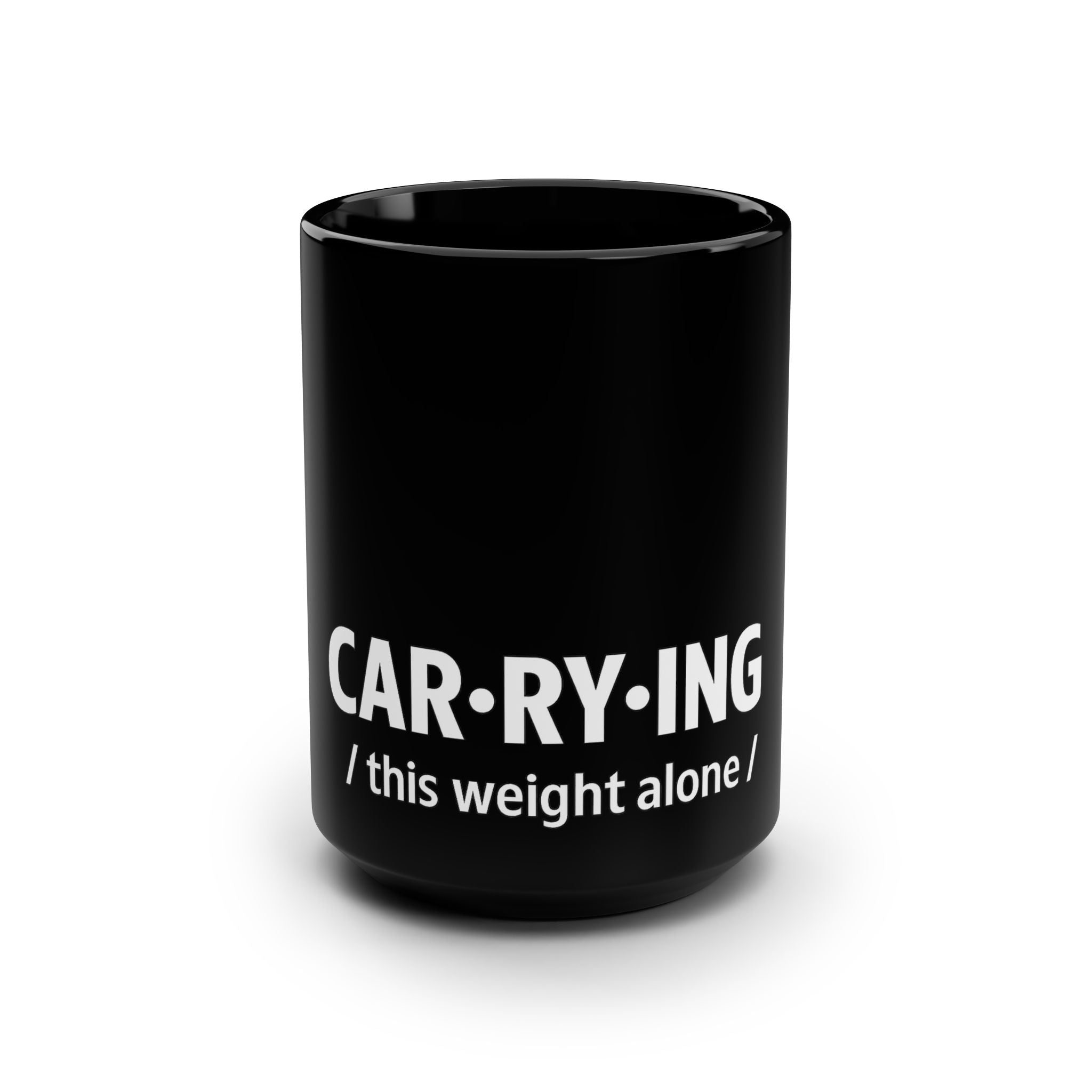 Car·ry·ing Definition Mug - "this weight alone" 15oz Black Ceramic Coffee Cup