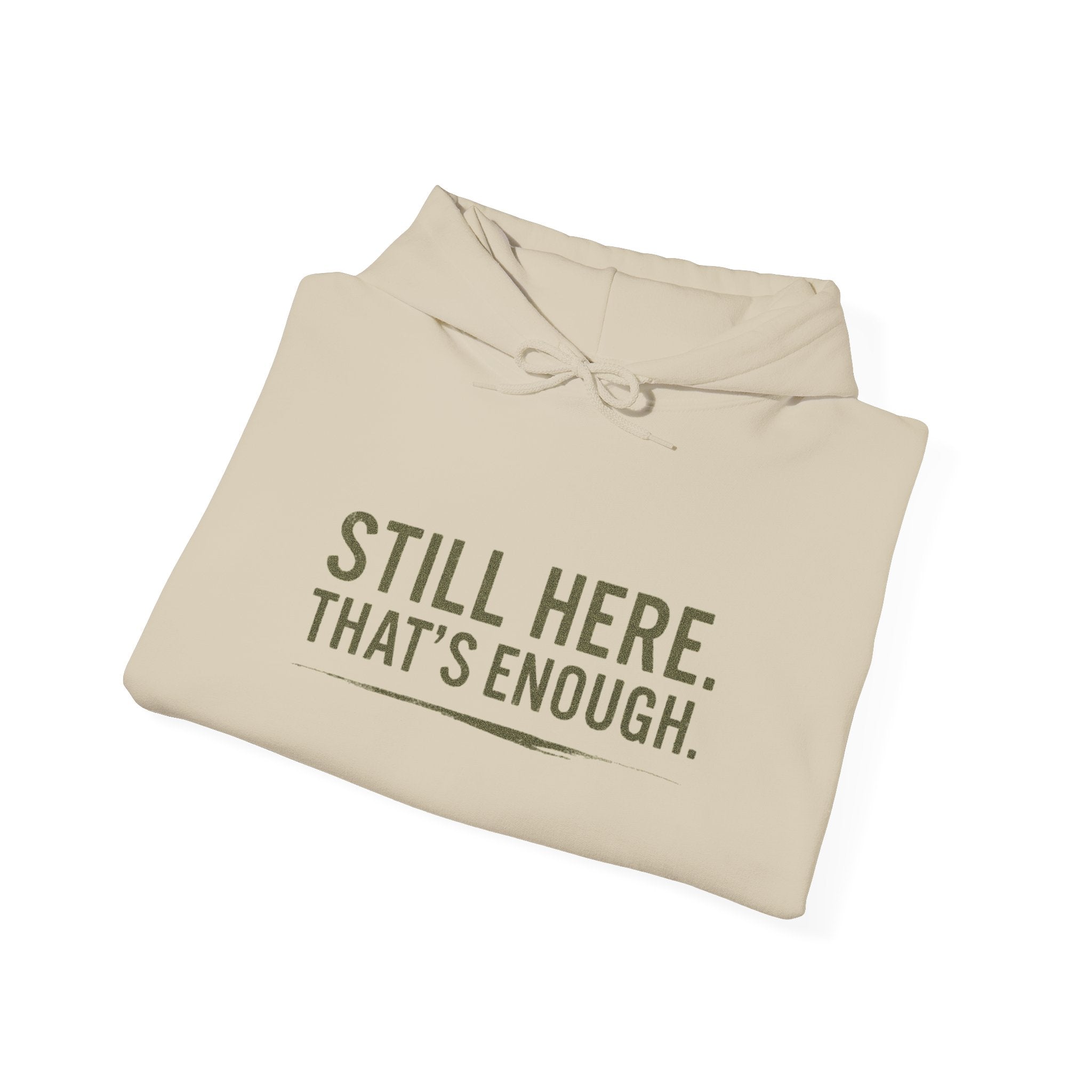 Still Here That's Enough Hoodie | Caregiver Burnout Support | Unisex Heavy Blend Sweatshirt