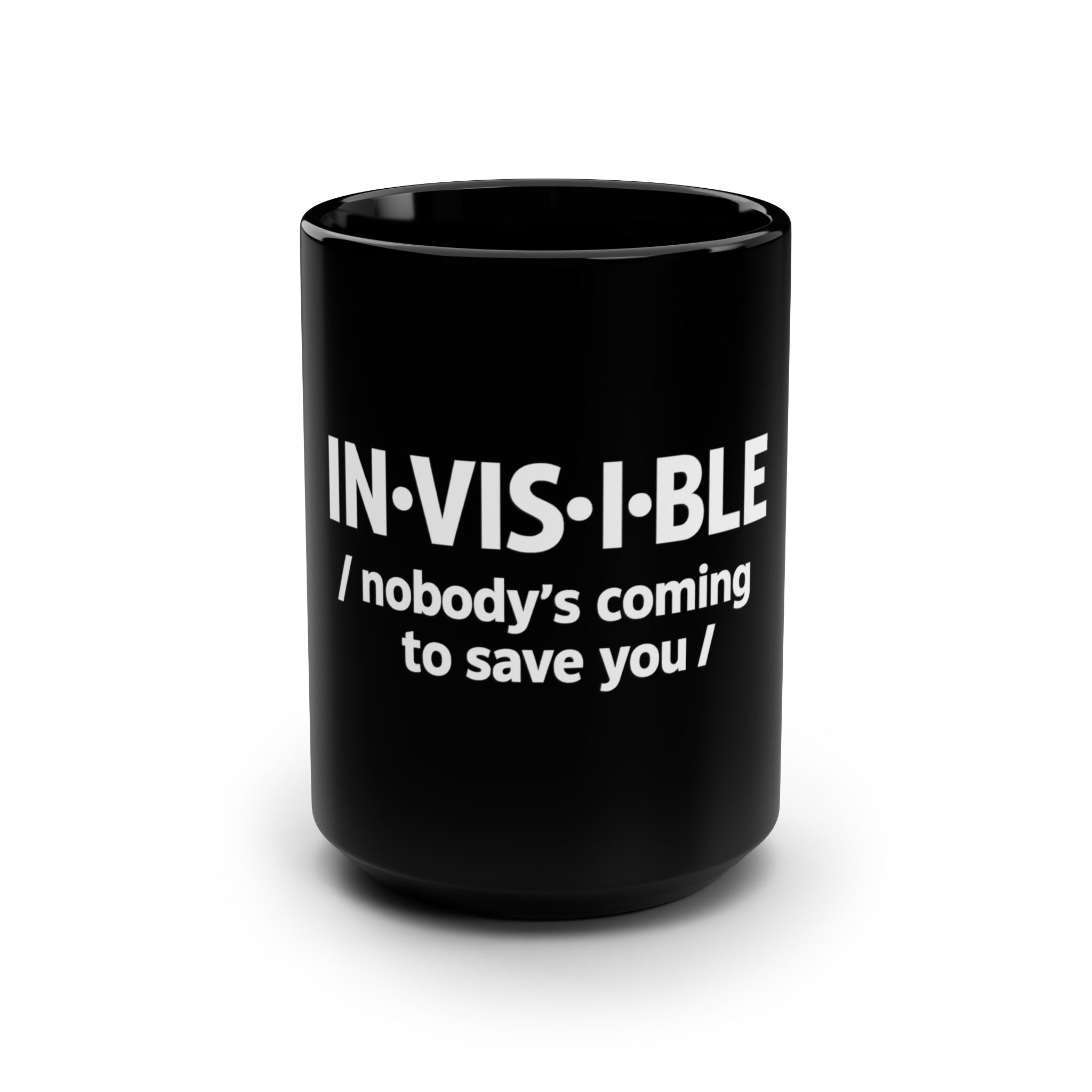 Invisible Caregiver Mug - "Nobody's Coming" Raw Real Unapologetic Coffee Mug