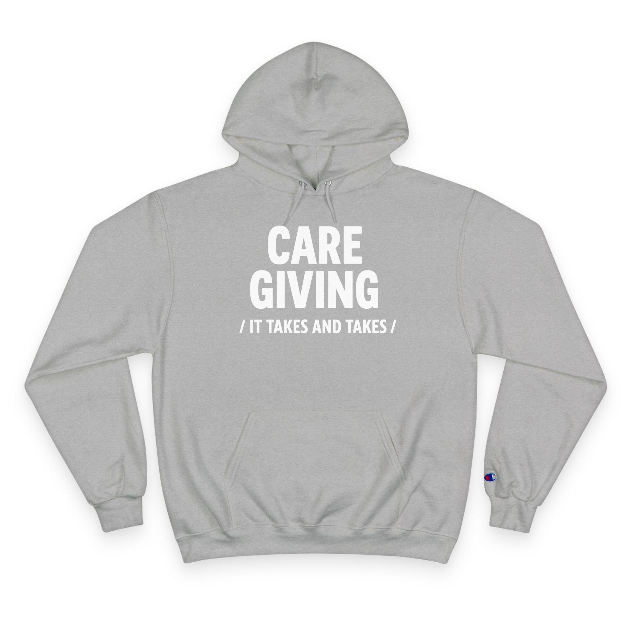 Caregiving Hoodie - Raw Real Unapologetic "It Takes and Takes" Caregiver Apparel