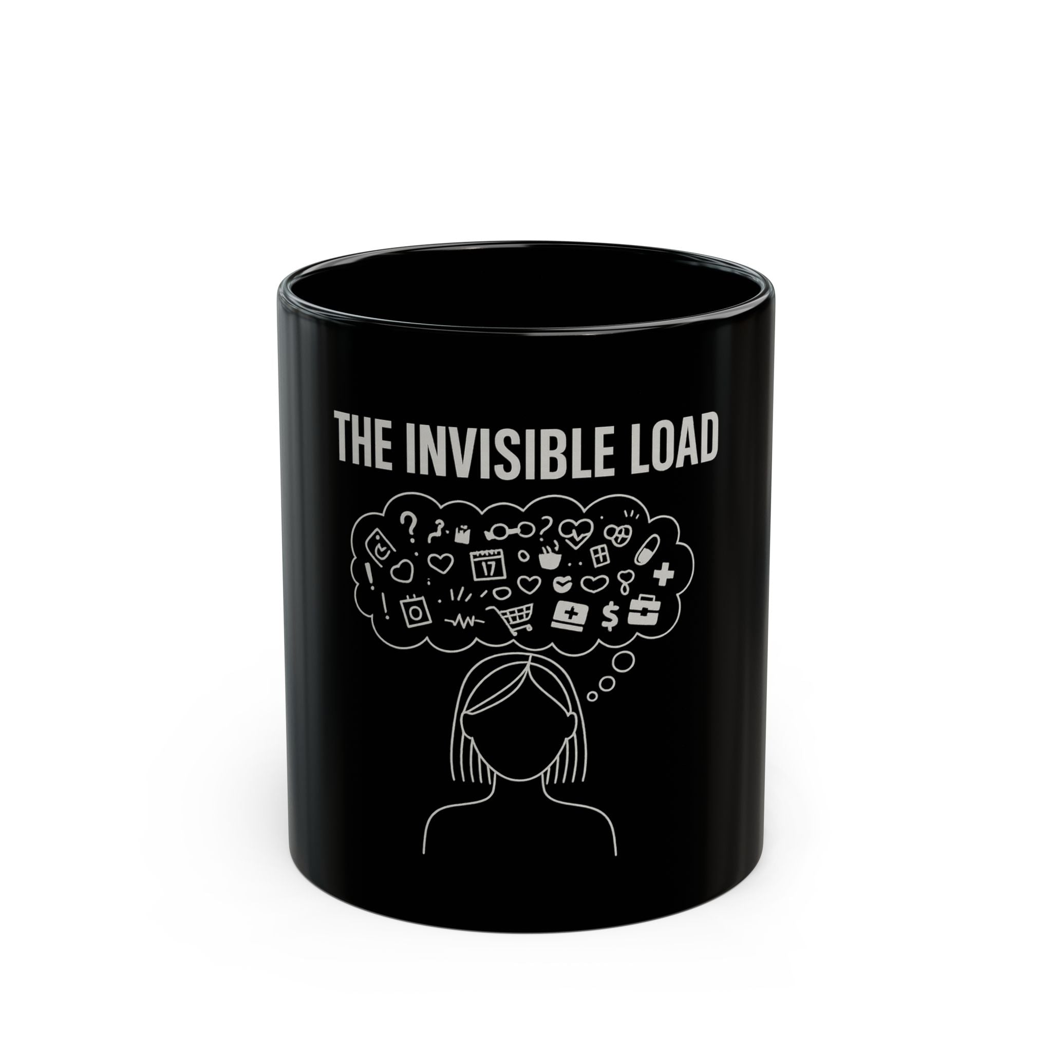 The Invisible Load Mug | 11oz & 15oz Coffee Cup | Unique Gift for Mental Health Awareness | Office Mug | Thoughtful Gift Idea | Empowering