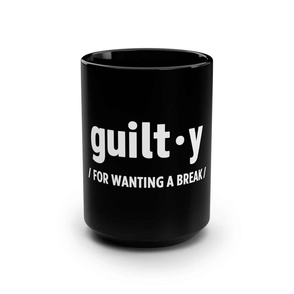 Guilty For Wanting A Break Mug | Caregiver Gift | Day1Father