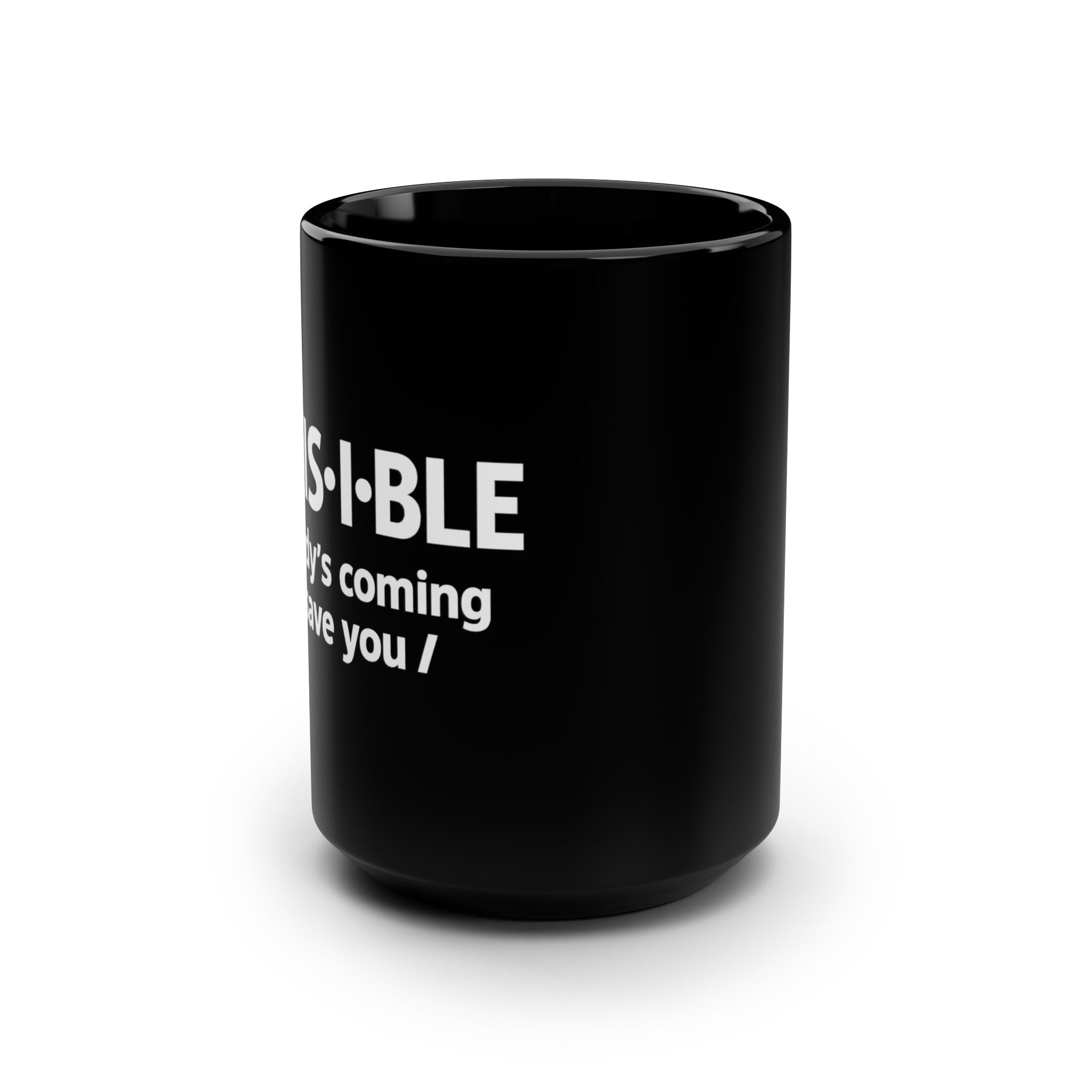 Invisible Caregiver Mug - "Nobody's Coming" Raw Real Unapologetic Coffee Mug