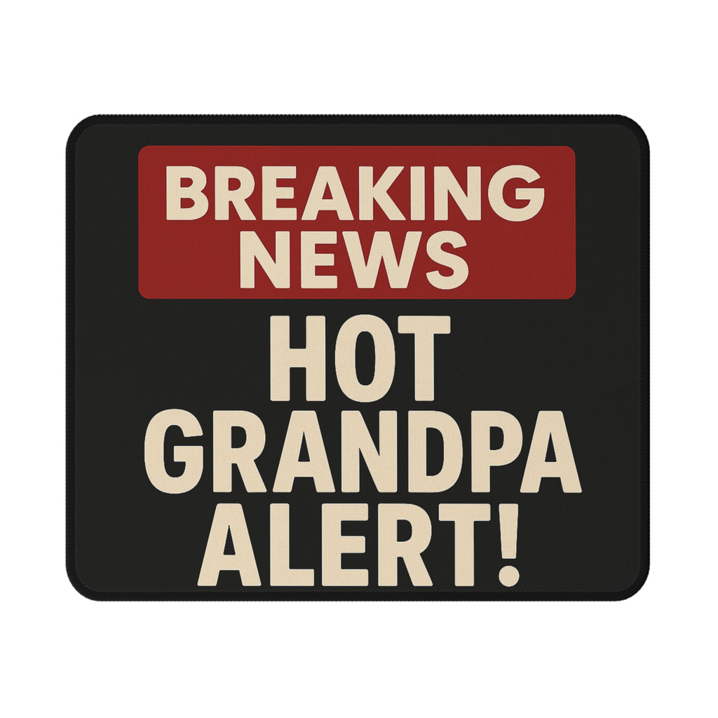 Mouse Pad- Hot Grandpa Alert!