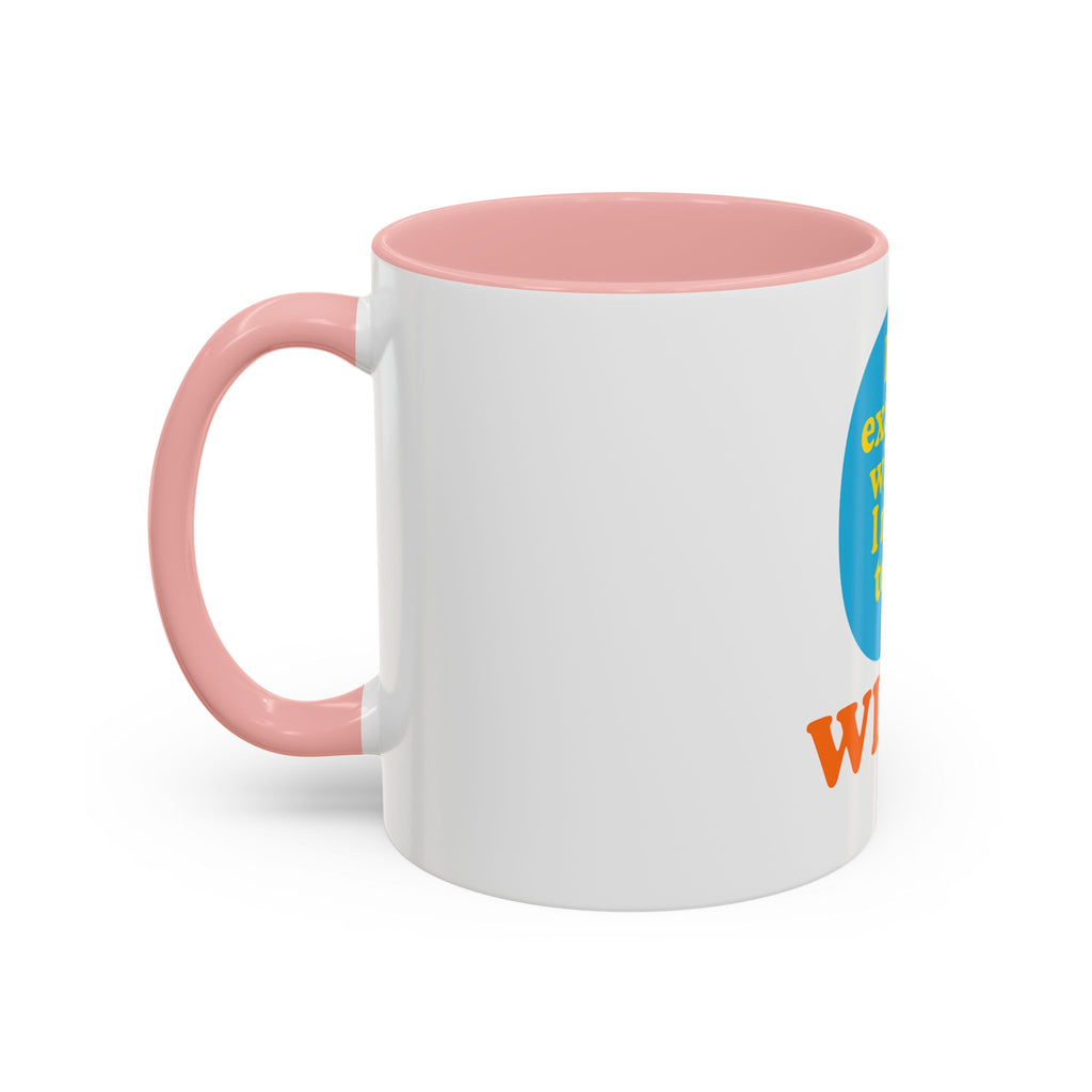 Wifey Coffee Mug - I’m Exactly Where I Need To Be - 11oz Ceramic Cup Wife Gift