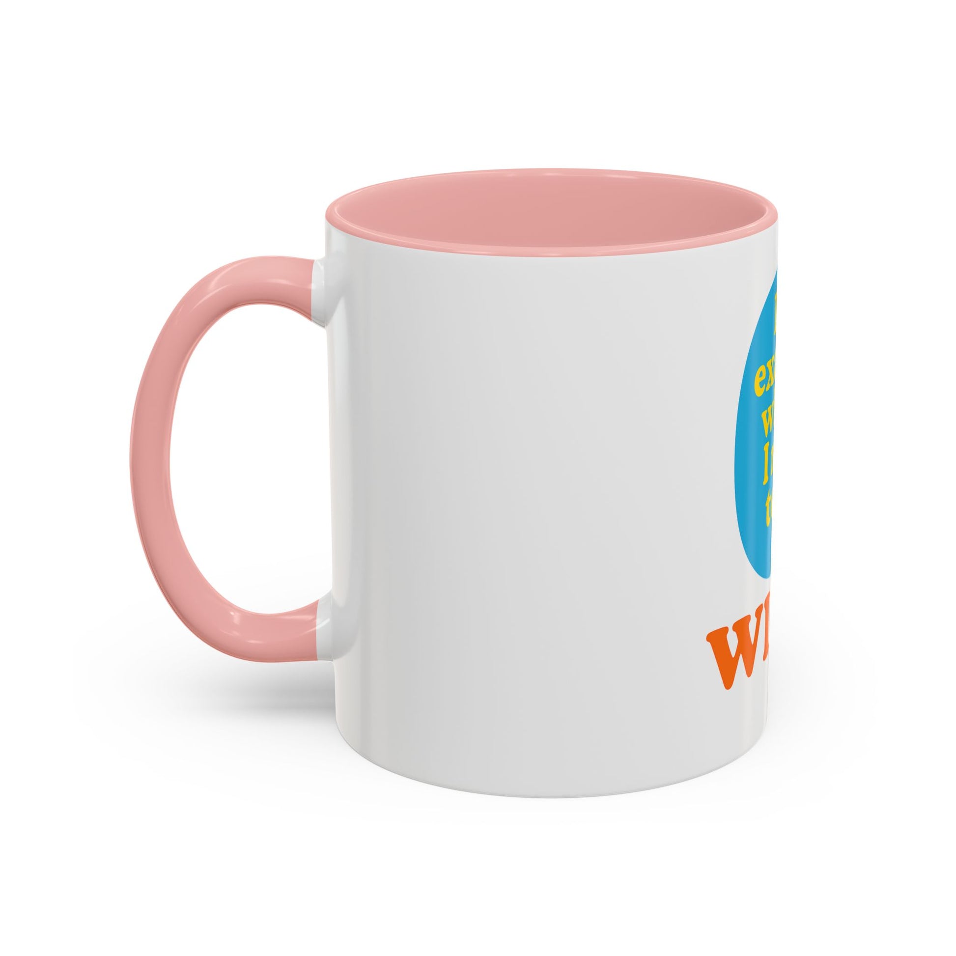 Wifey Coffee Mug - I’m Exactly Where I Need To Be - 11oz Ceramic Cup Wife Gift