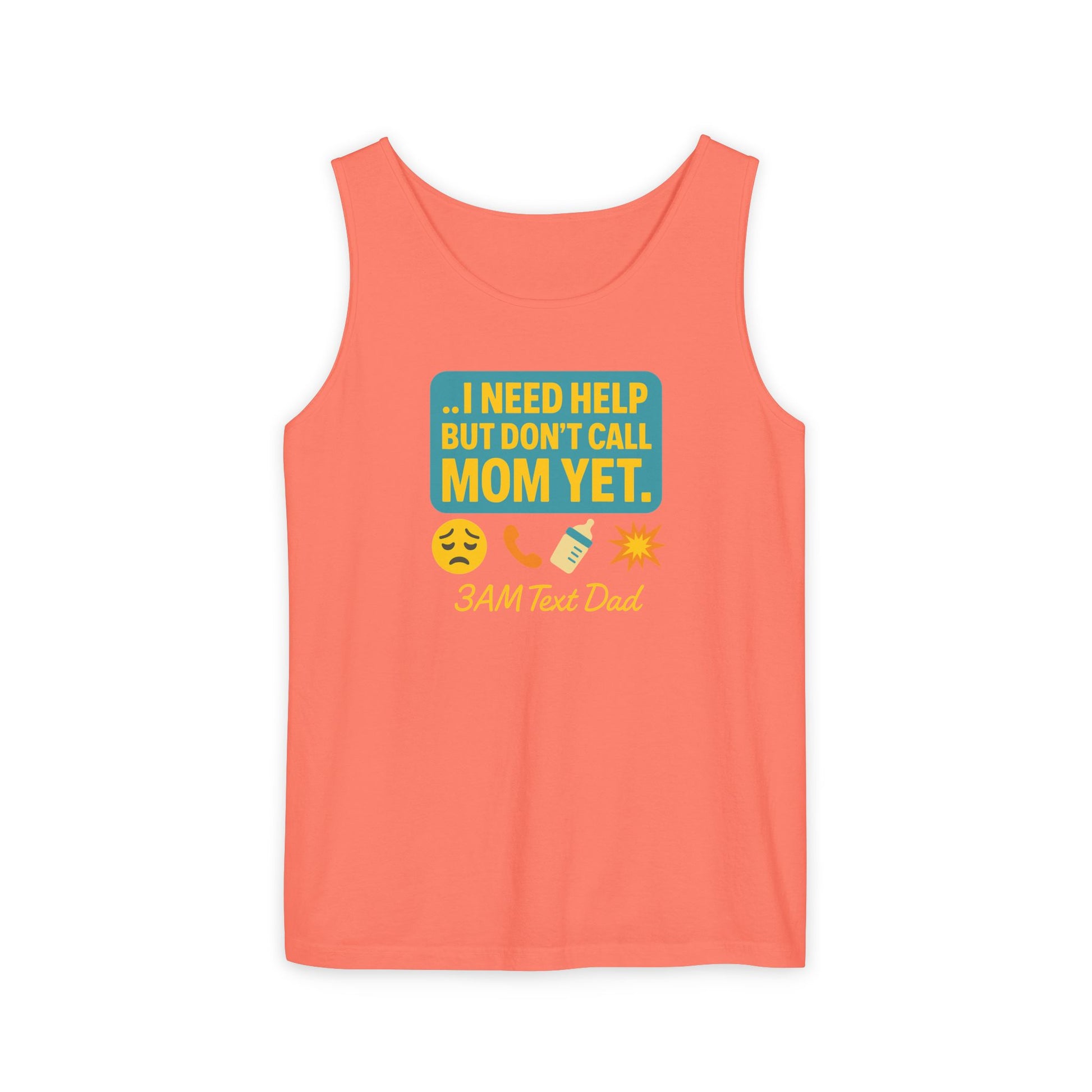 Tank Top - 3am Dad Text I Need Help Don't Call Mom Yet
