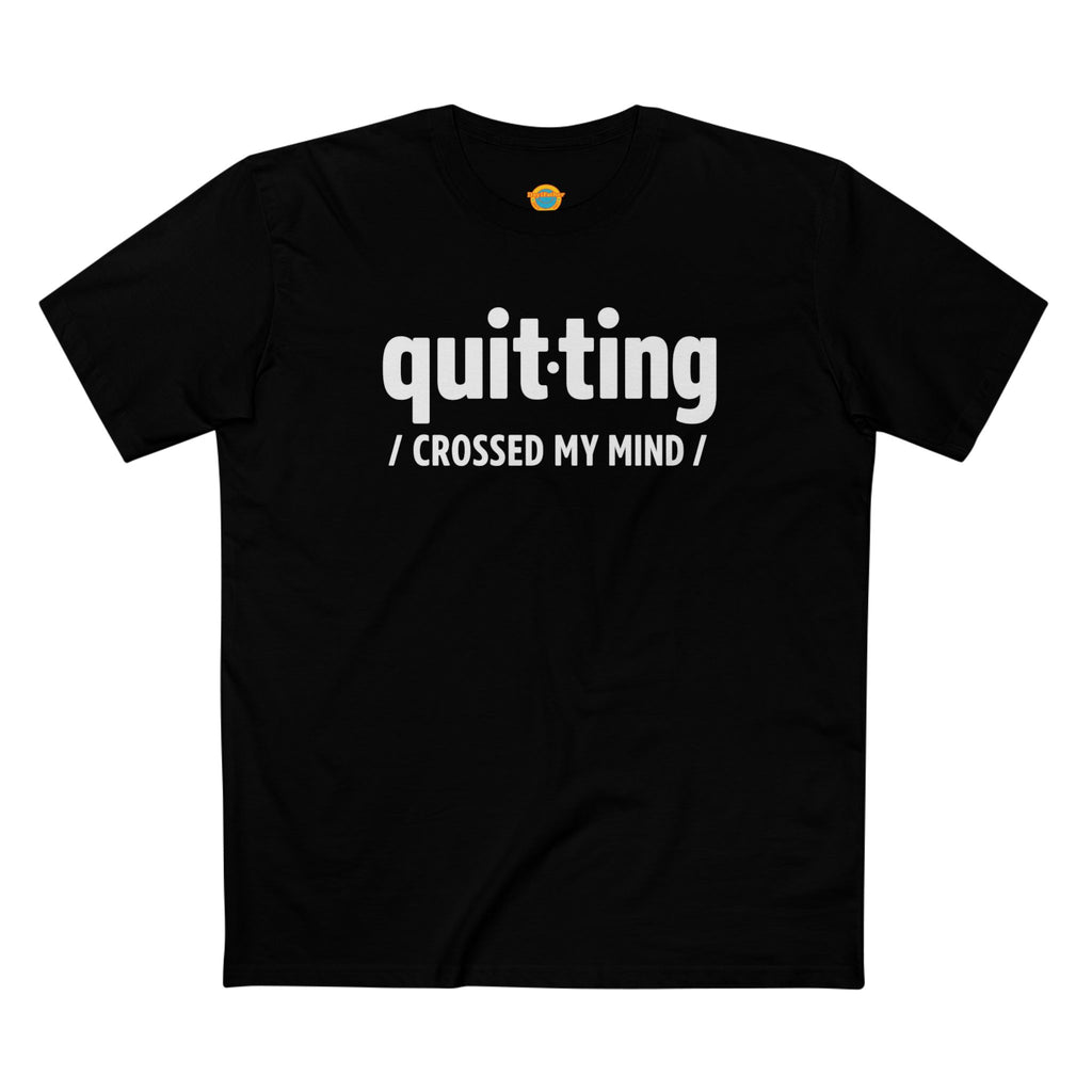 “Quitting Crossed My Mind” T-Shirt for Exhausted Caregivers - Honest Burnout Apparel