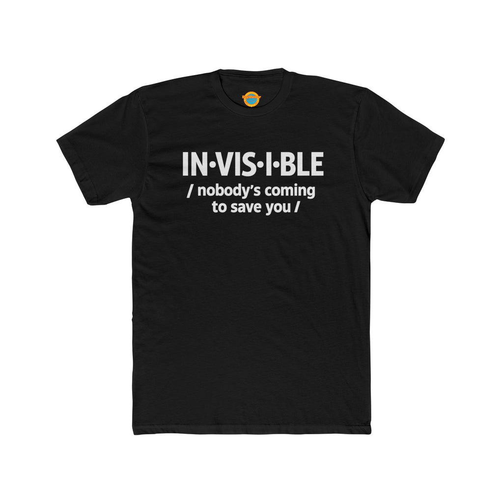 Invisible Caregiver T-Shirt - "Nobody's Coming" Raw Real Unapologetic Apparel