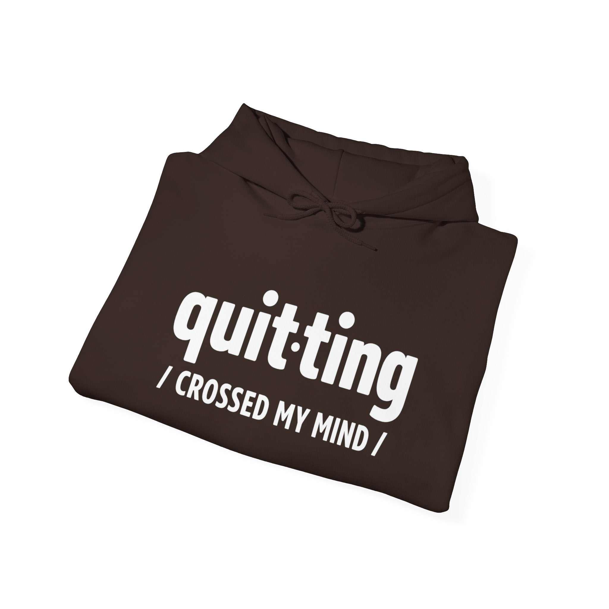 “Quitting Crossed My Mind” Hoodie for Exhausted Caregivers - Honest Burnout Apparel