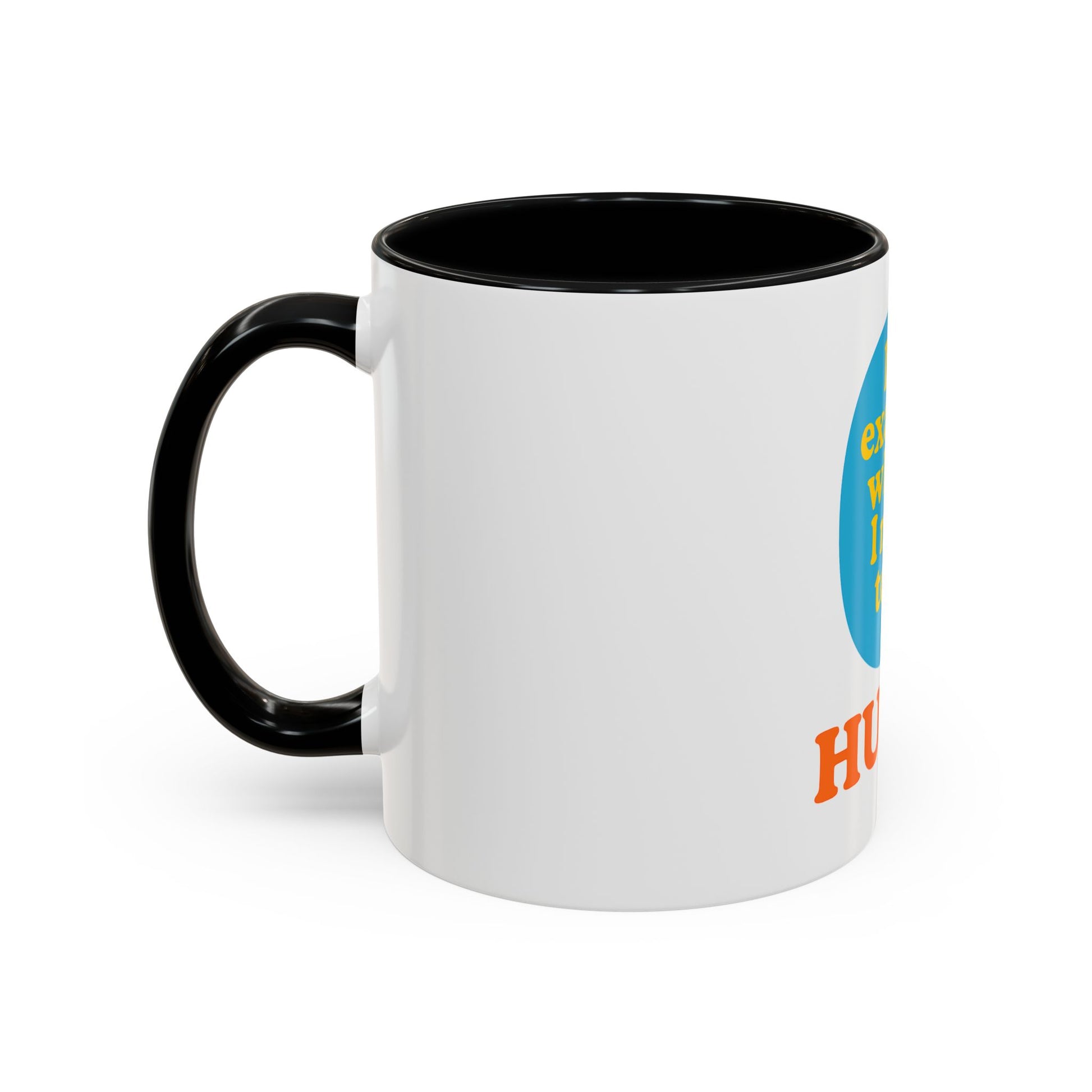 Hubby Coffee Mug - I’m Exactly Where I Need To Be - 11oz Ceramic Cup Husband Gift