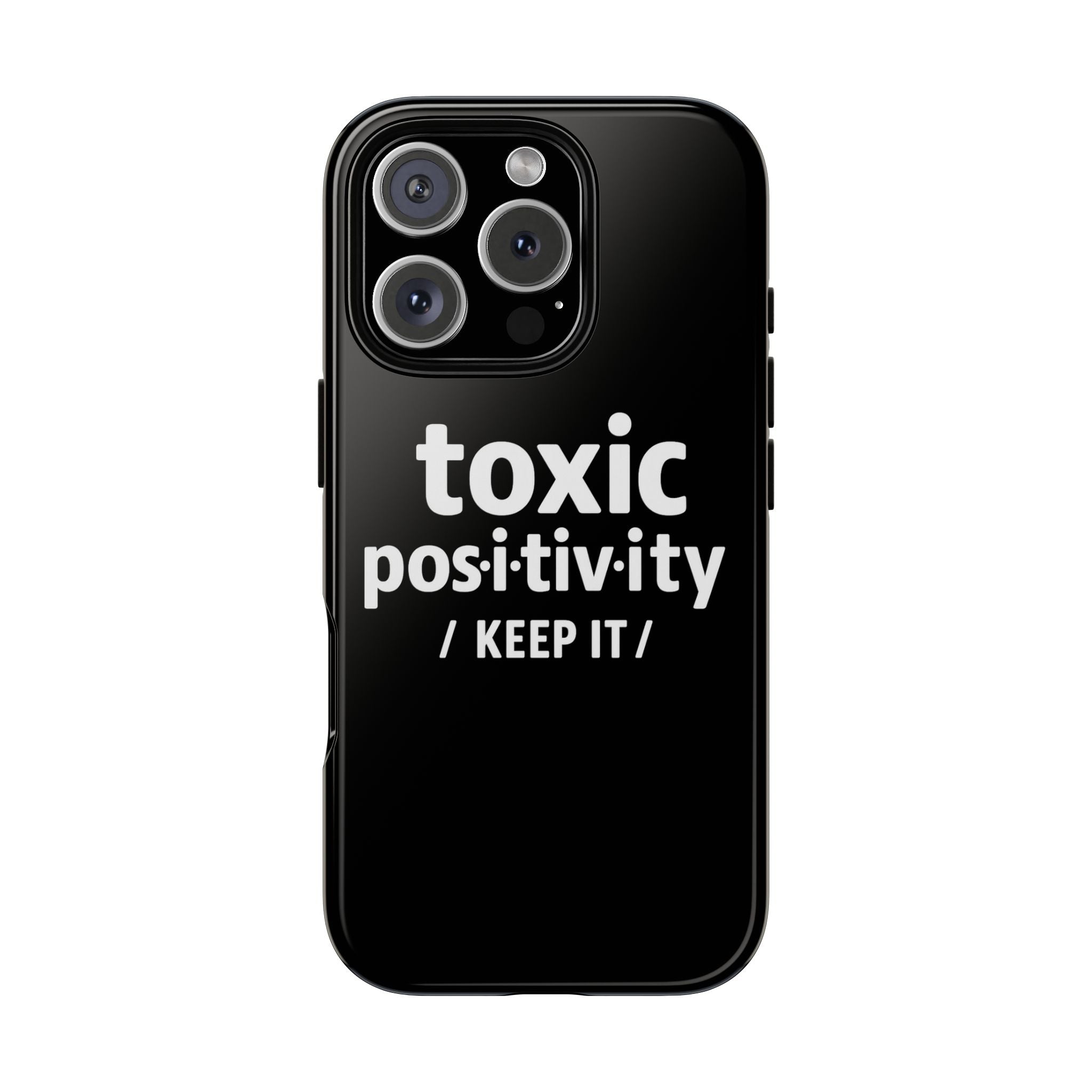 “Toxic Positivity / Keep It” iPhone Case for Exhausted Caregivers - iPhone 15/16/17 Pro Max