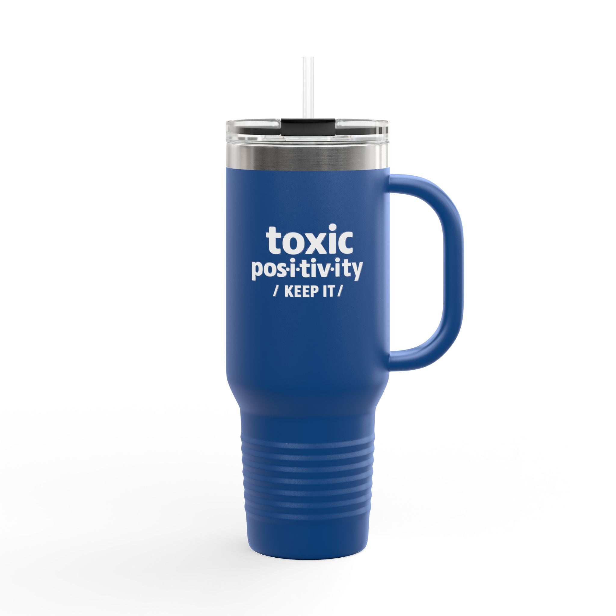 “Toxic Positivity / Keep It” Travel Mug for Exhausted Caregivers - 40oz Insulated