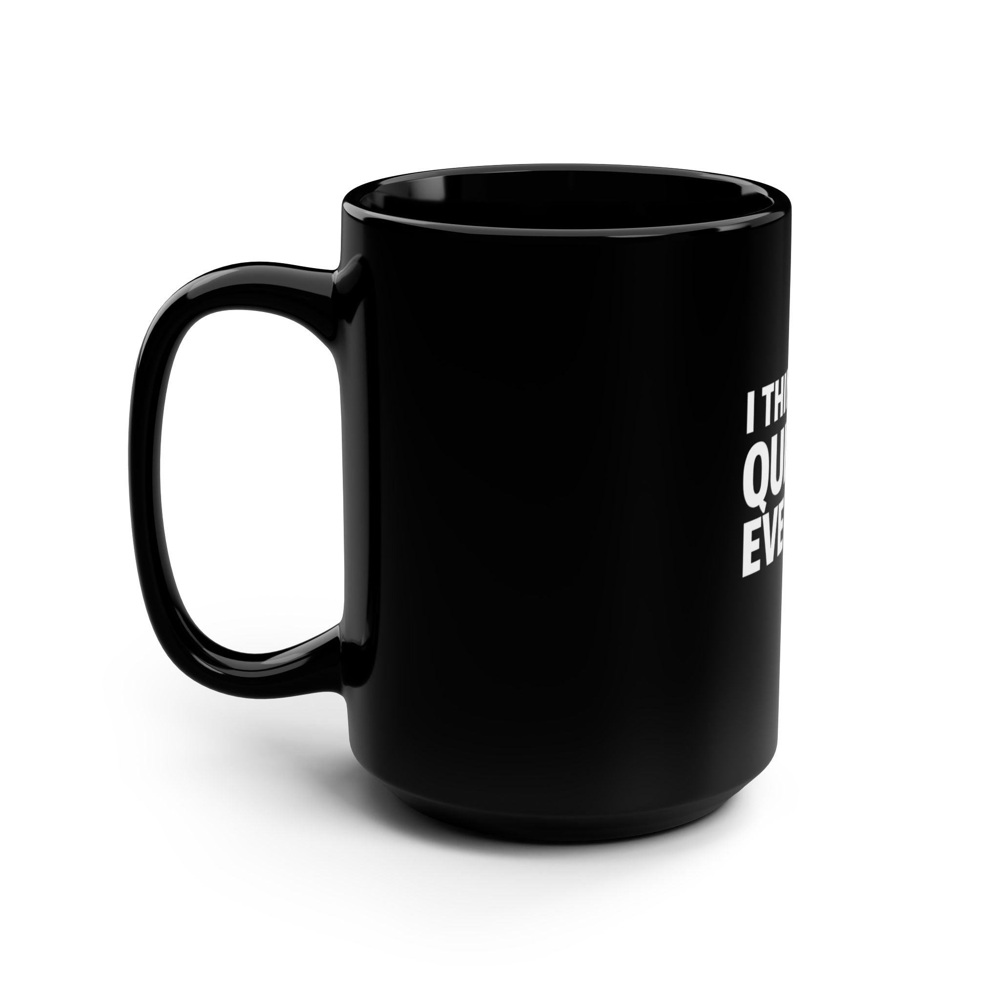 Gift For Exhausted Caregivers | I Think About Quitting Every Day Mug | Anti-Toxic Positivity