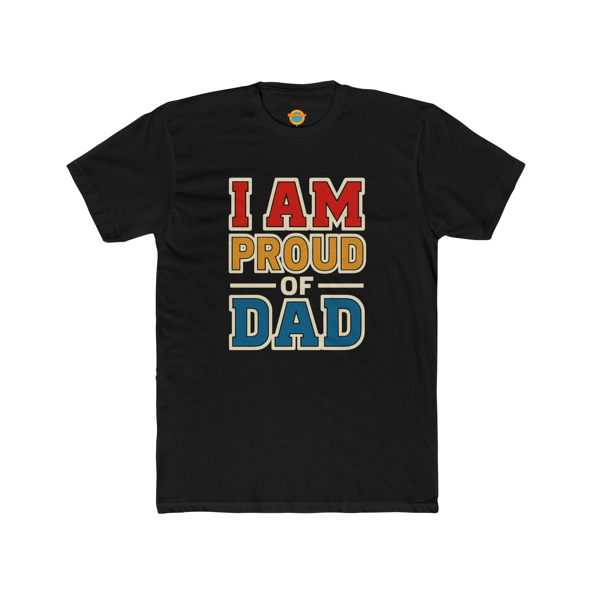 I am proud of my Dad T-shirt