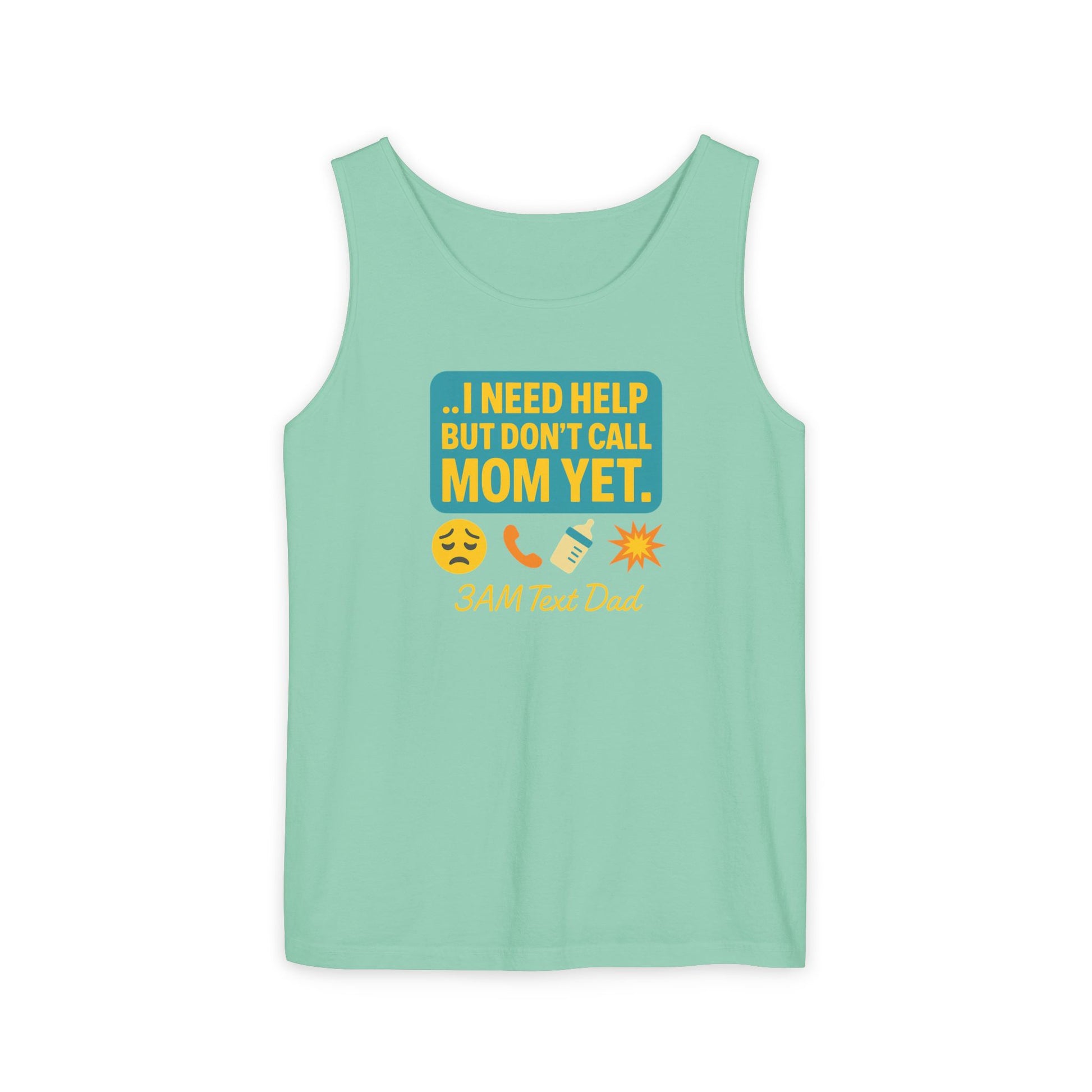 Tank Top - 3am Dad Text I Need Help Don't Call Mom Yet
