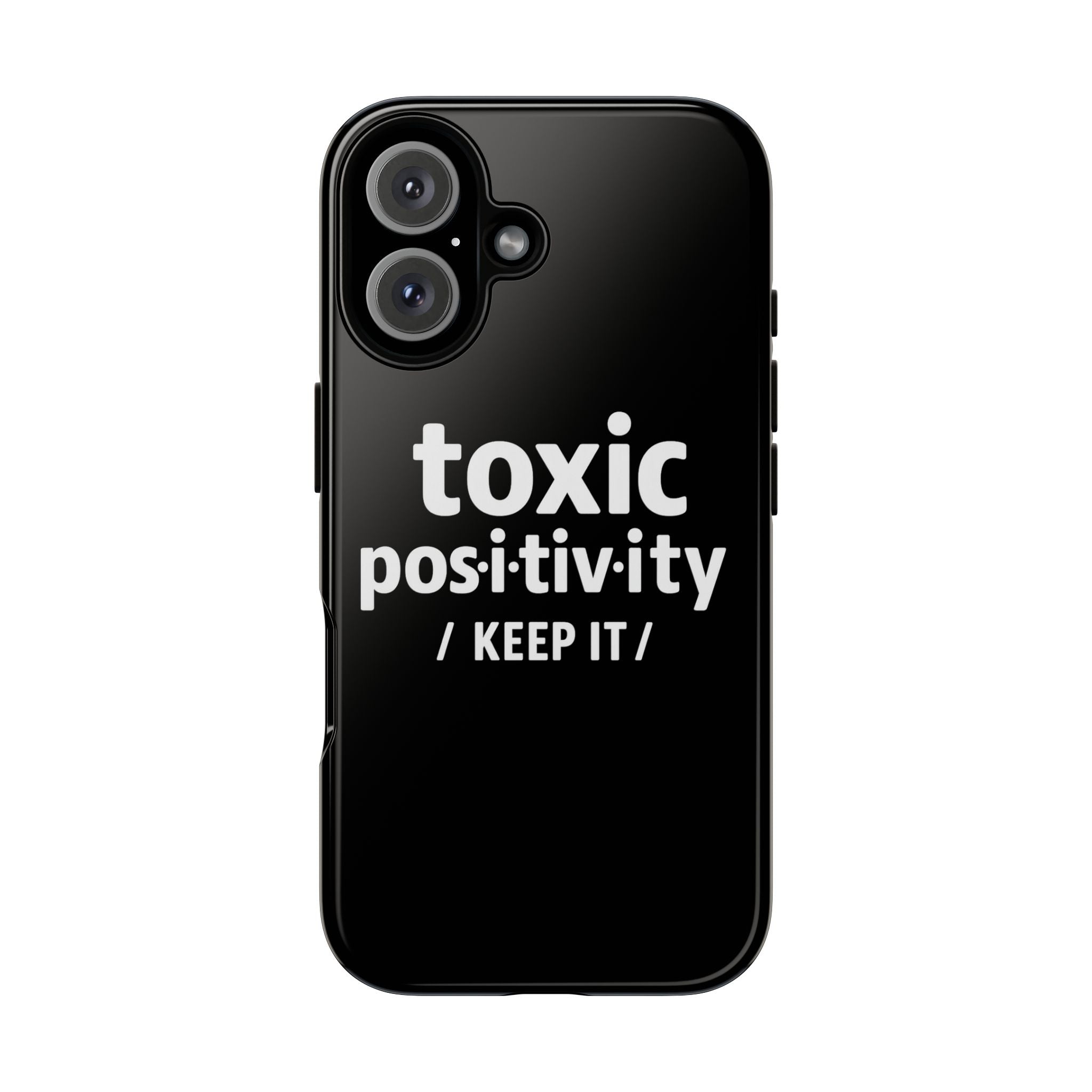 “Toxic Positivity / Keep It” iPhone Case for Exhausted Caregivers - iPhone 15/16/17 Pro Max
