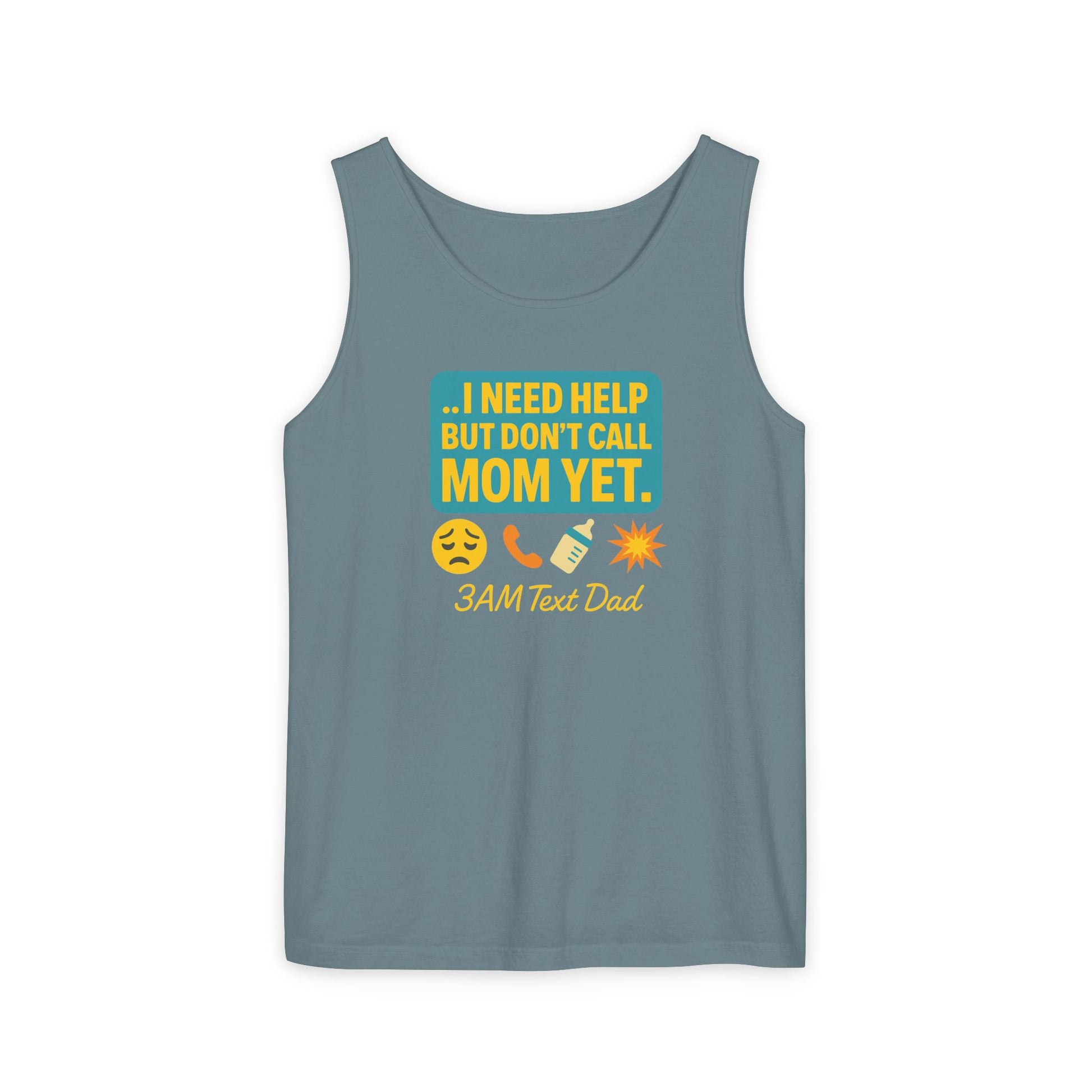Tank Top - 3am Dad Text I Need Help Don't Call Mom Yet