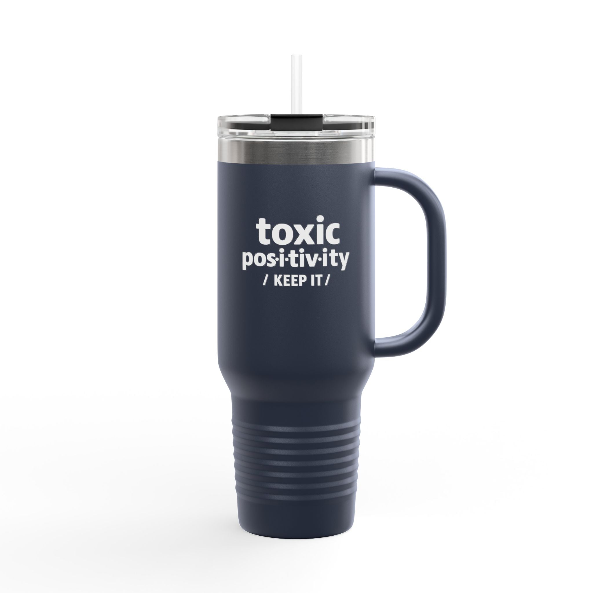 “Toxic Positivity / Keep It” Travel Mug for Exhausted Caregivers - 40oz Insulated
