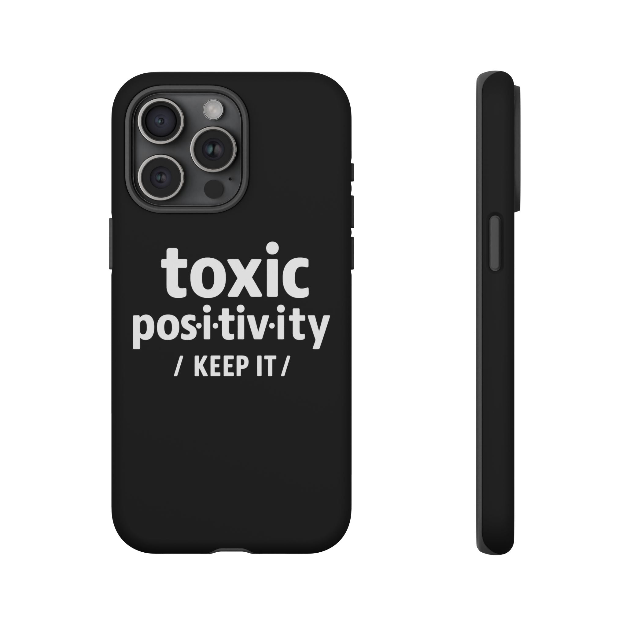 “Toxic Positivity / Keep It” iPhone Case for Exhausted Caregivers - iPhone 15/16/17 Pro Max