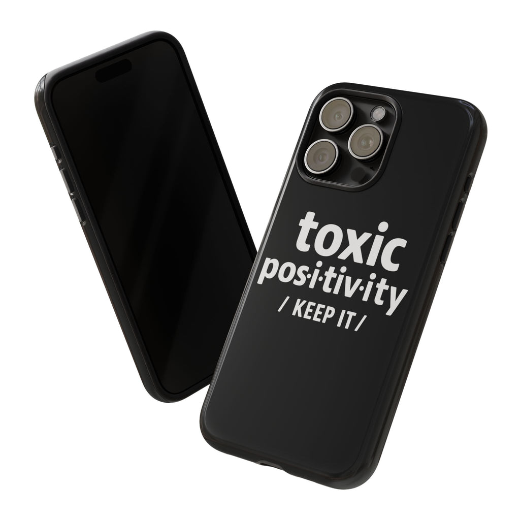 “Toxic Positivity / Keep It” iPhone Case for Exhausted Caregivers - iPhone 15/16/17 Pro Max