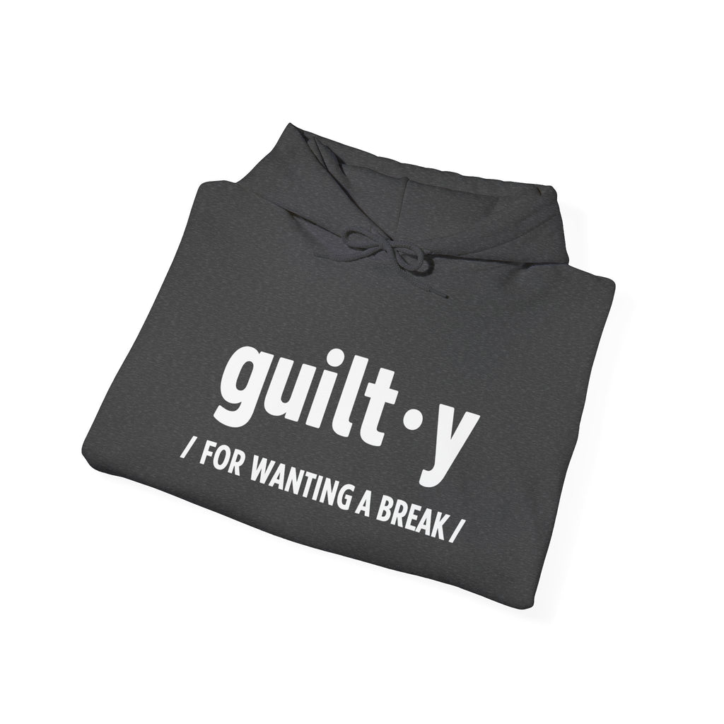 Guilty For Wanting A Break Hoodie | Caregiver Gift | Day1Father