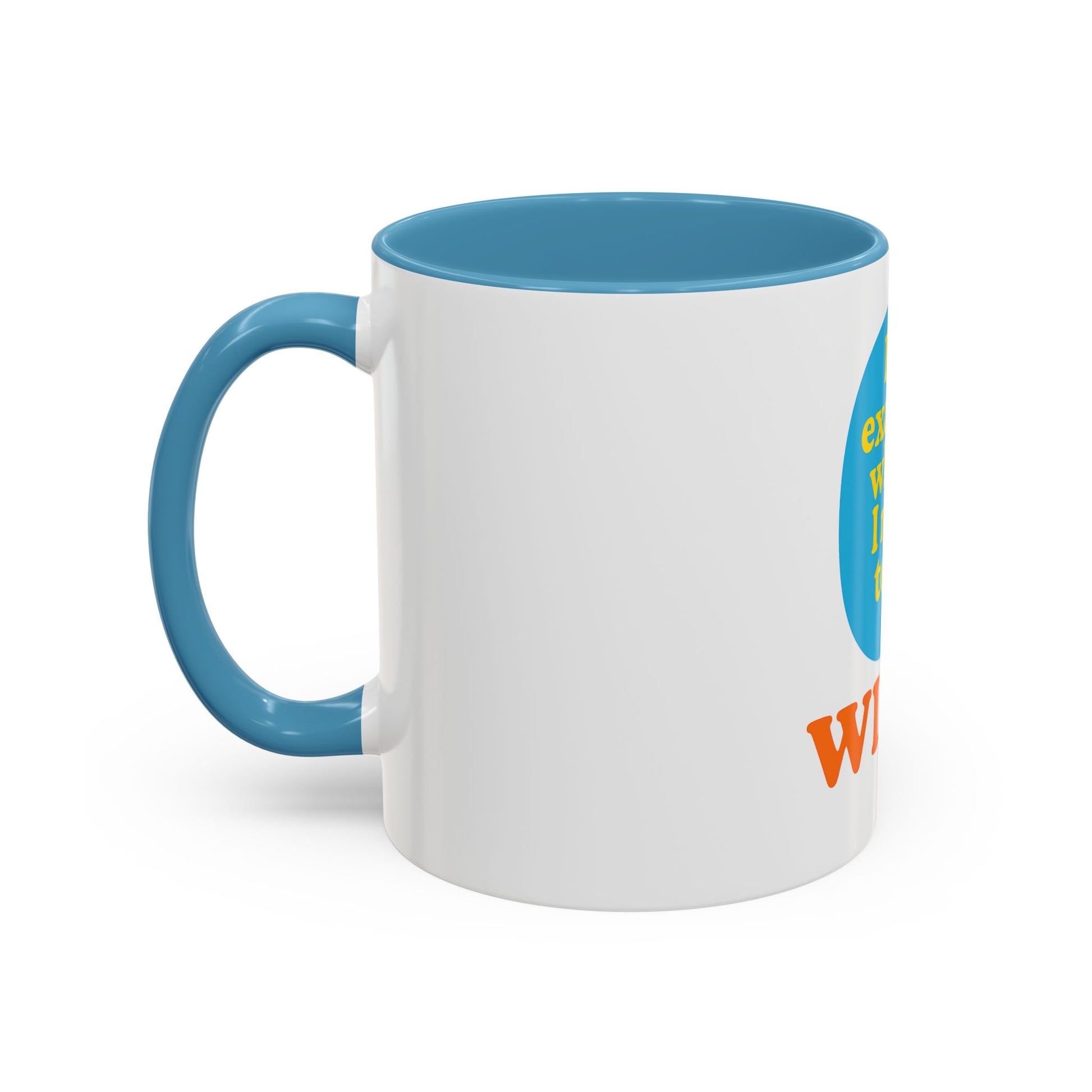 Wifey Coffee Mug - I’m Exactly Where I Need To Be - 11oz Ceramic Cup Wife Gift