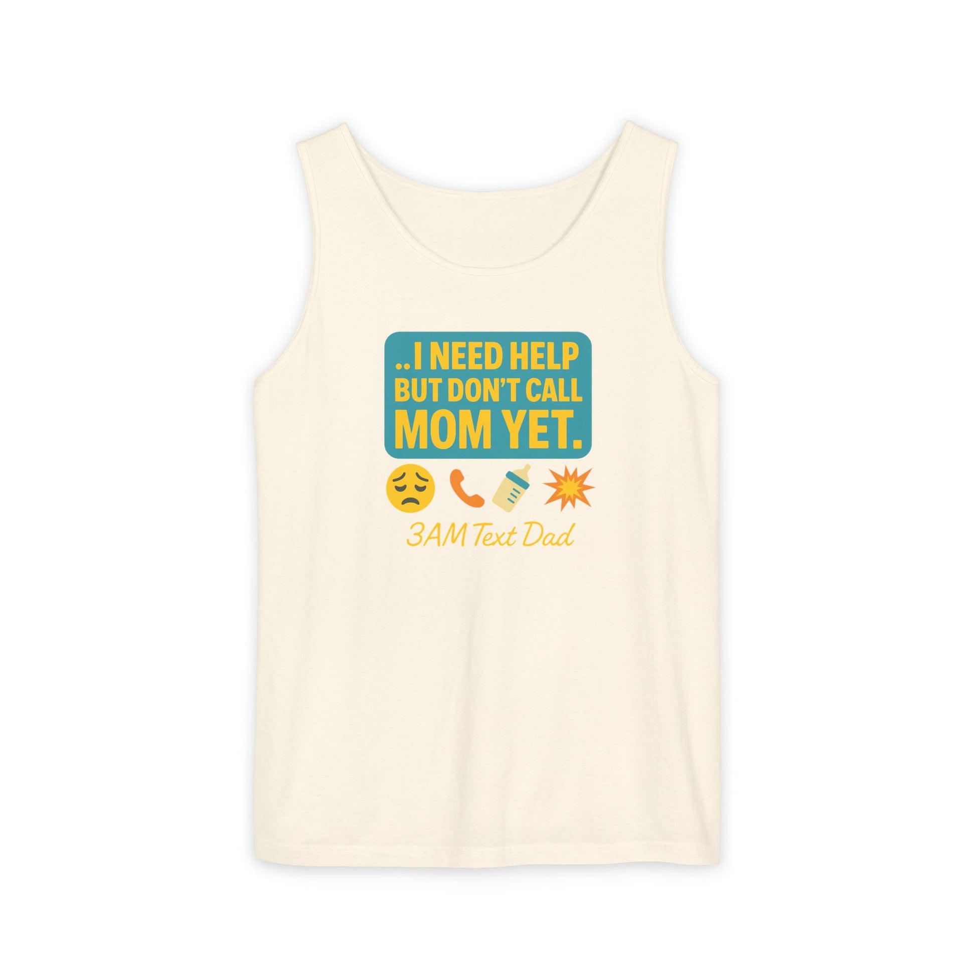 Tank Top - 3am Dad Text I Need Help Don't Call Mom Yet