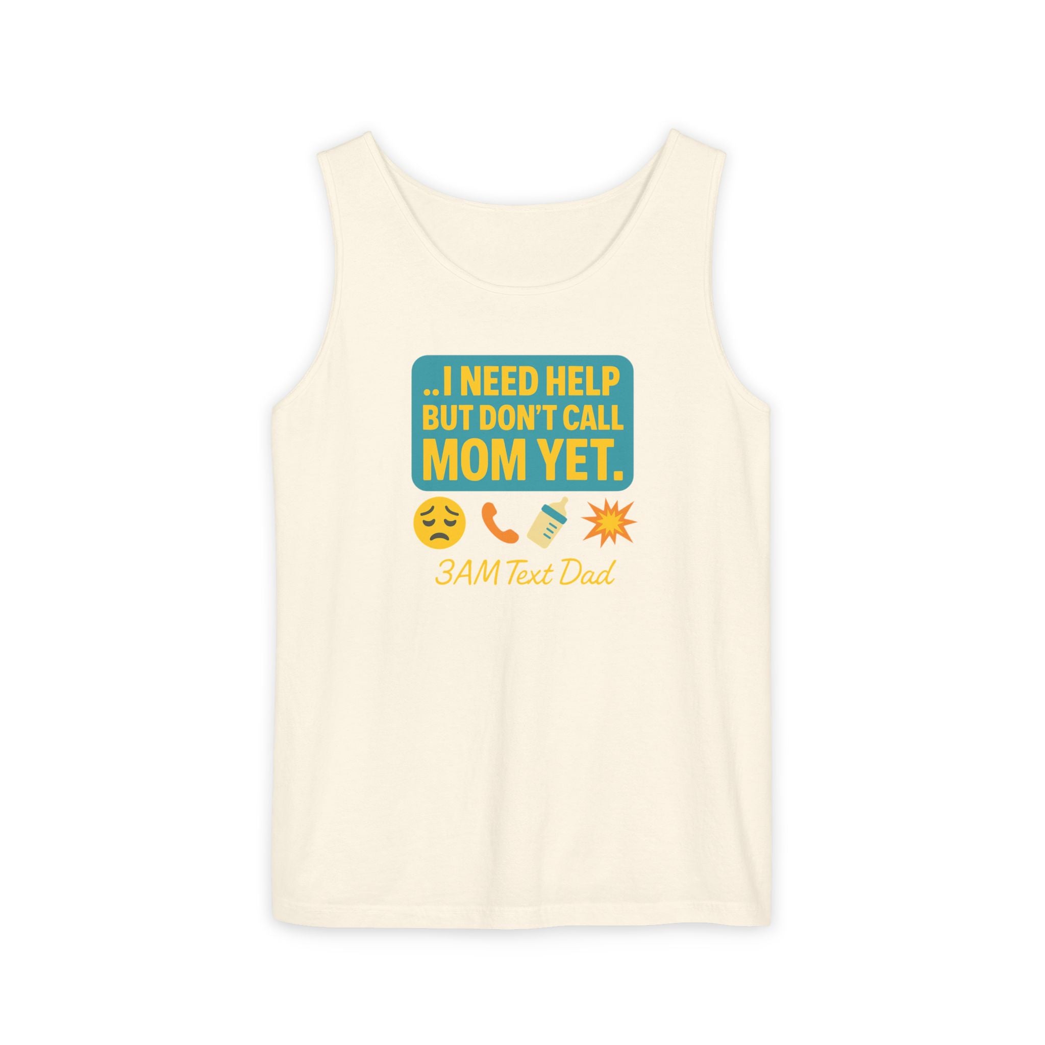 Tank Top - 3am Dad Text I Need Help Don't Call Mom Yet