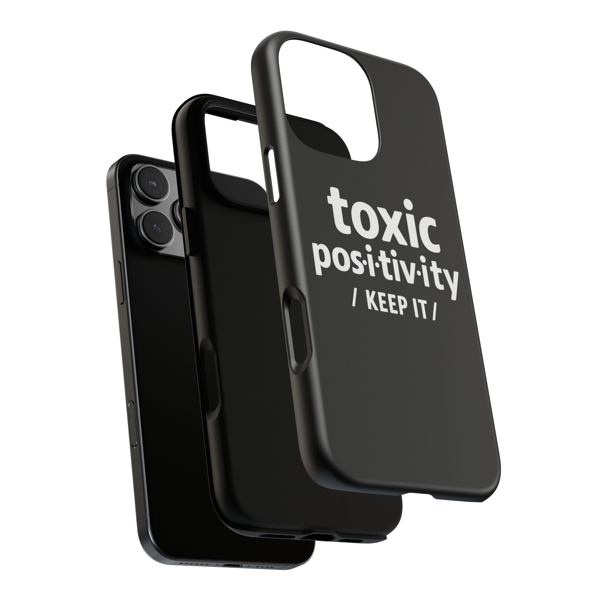 “Toxic Positivity / Keep It” iPhone Case for Exhausted Caregivers - iPhone 15/16/17 Pro Max