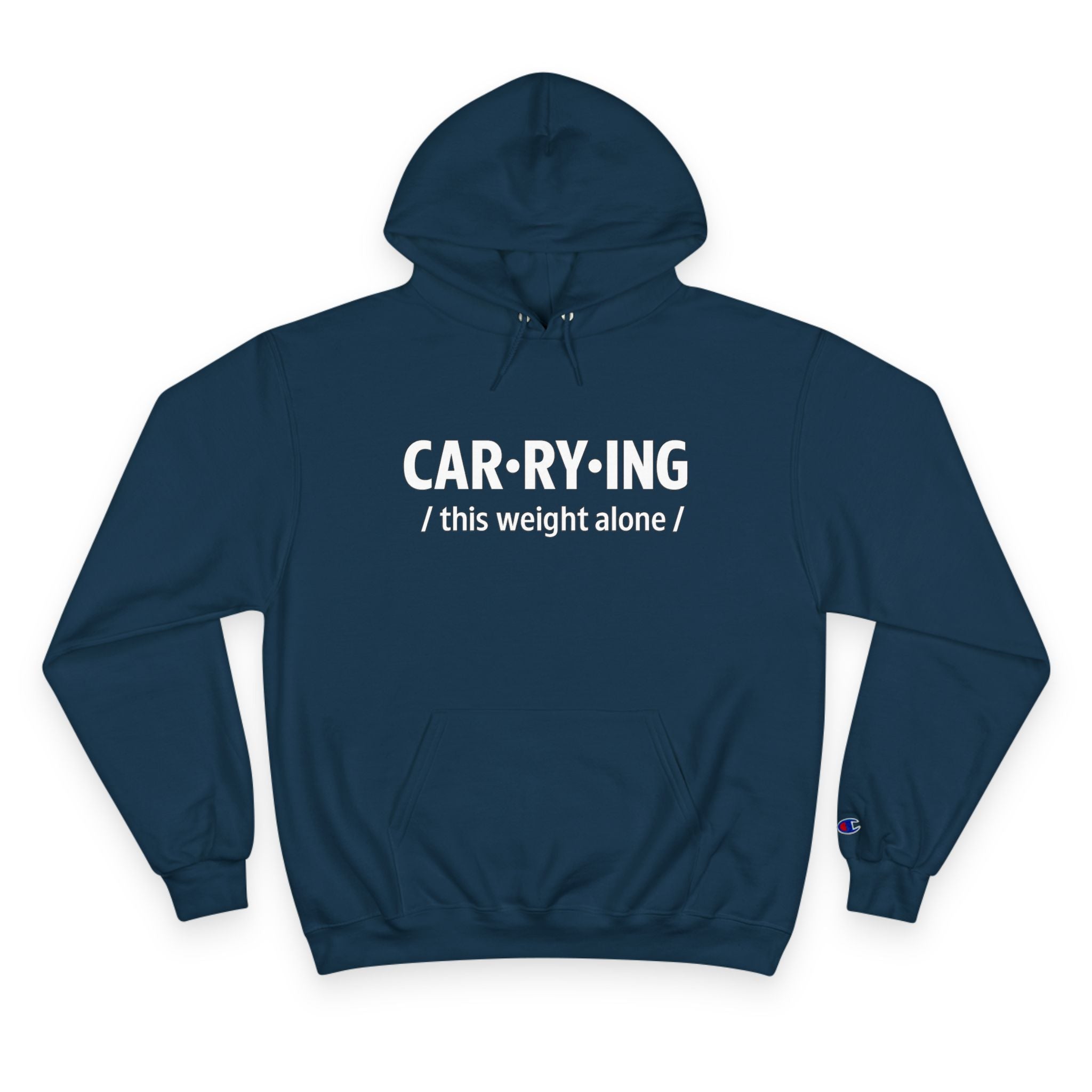 Carrying Weight Alone Hoodie Raw Real Unapologetic Caregiver Apparel