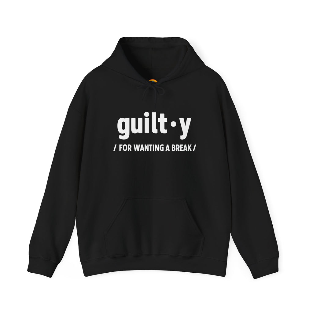 Guilty For Wanting A Break Hoodie | Caregiver Gift | Day1Father