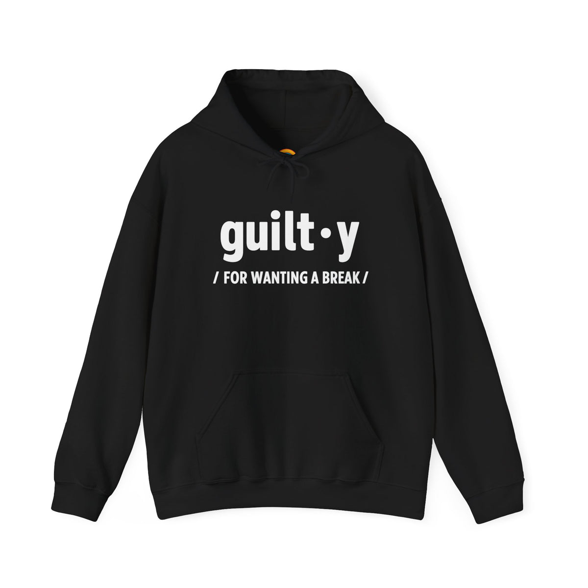Guilty For Wanting A Break Hoodie | Caregiver Gift | Day1Father