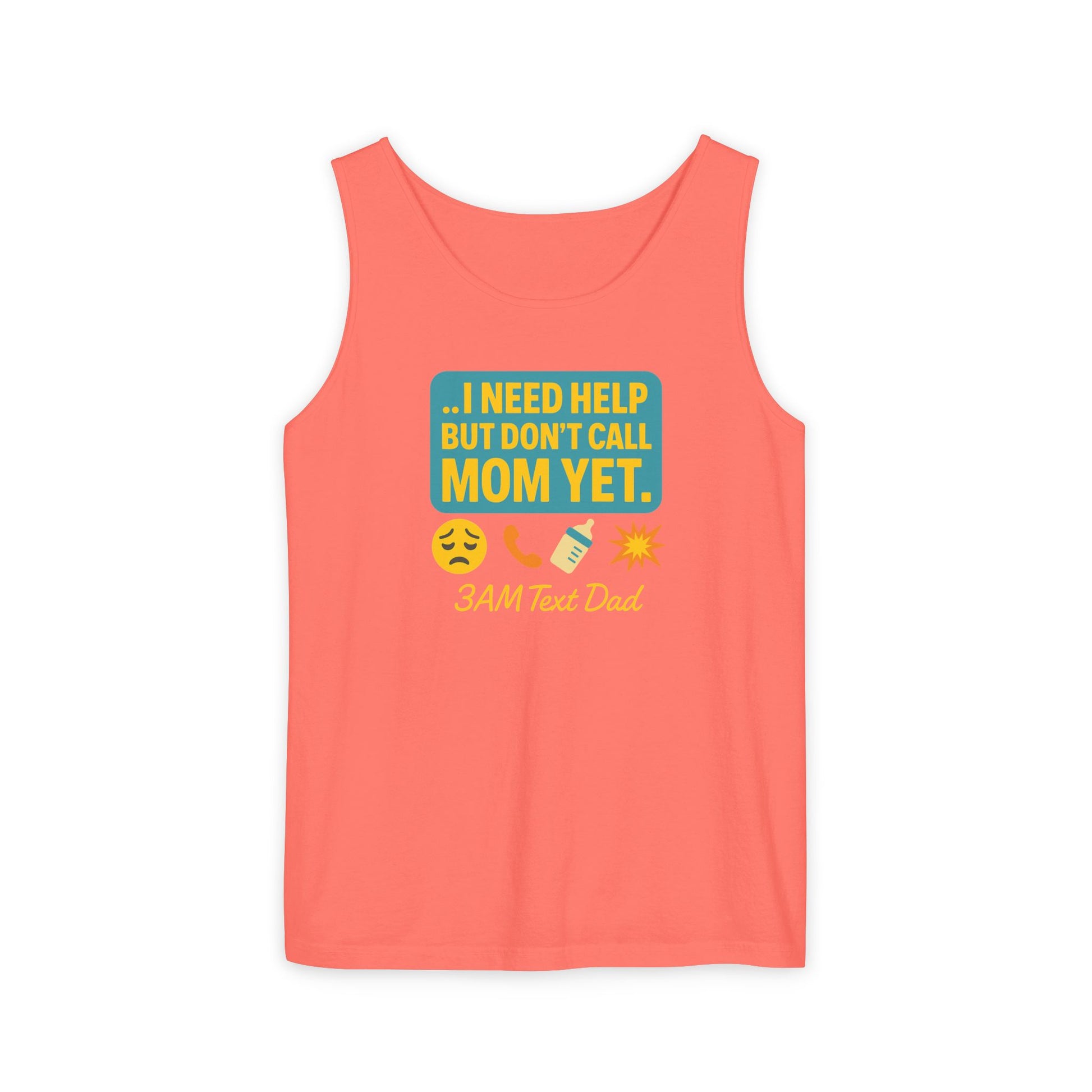 Tank Top - 3am Dad Text I Need Help Don't Call Mom Yet