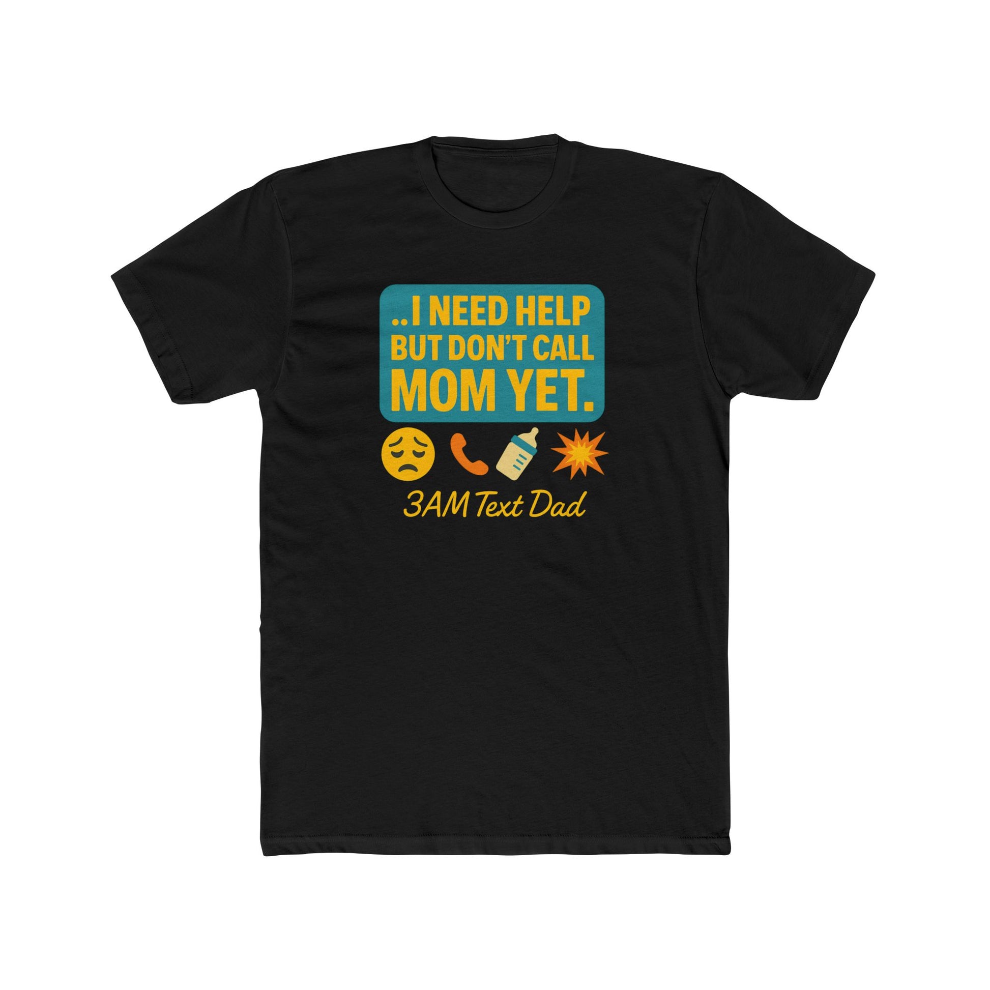T-Shirt 3am Text Dad I Need Help Unisex Cotton Crew Tee
