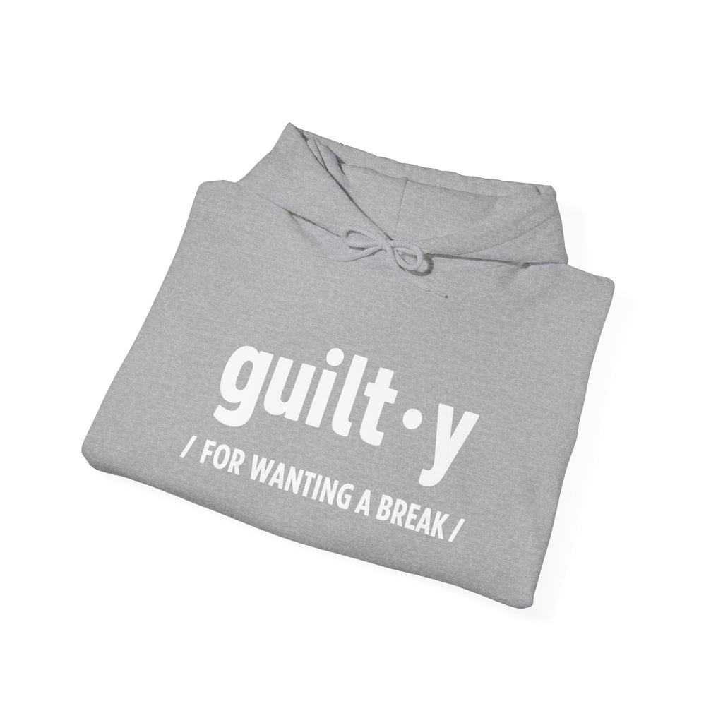 Guilty For Wanting A Break Hoodie | Caregiver Gift | Day1Father