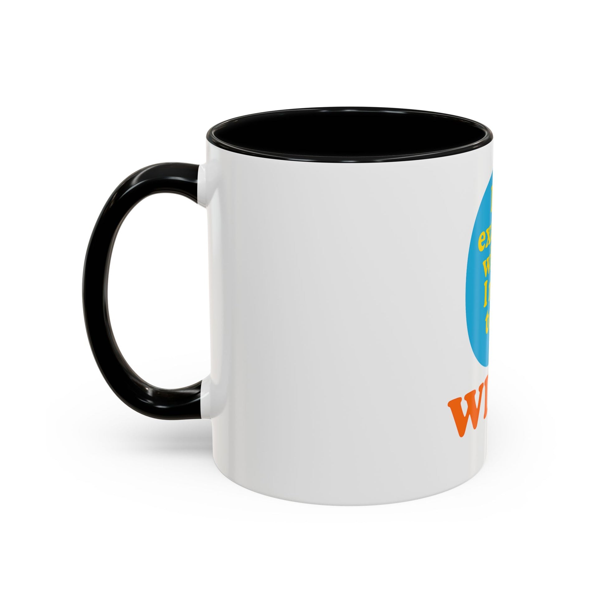 Wifey Coffee Mug - I’m Exactly Where I Need To Be - 11oz Ceramic Cup Wife Gift
