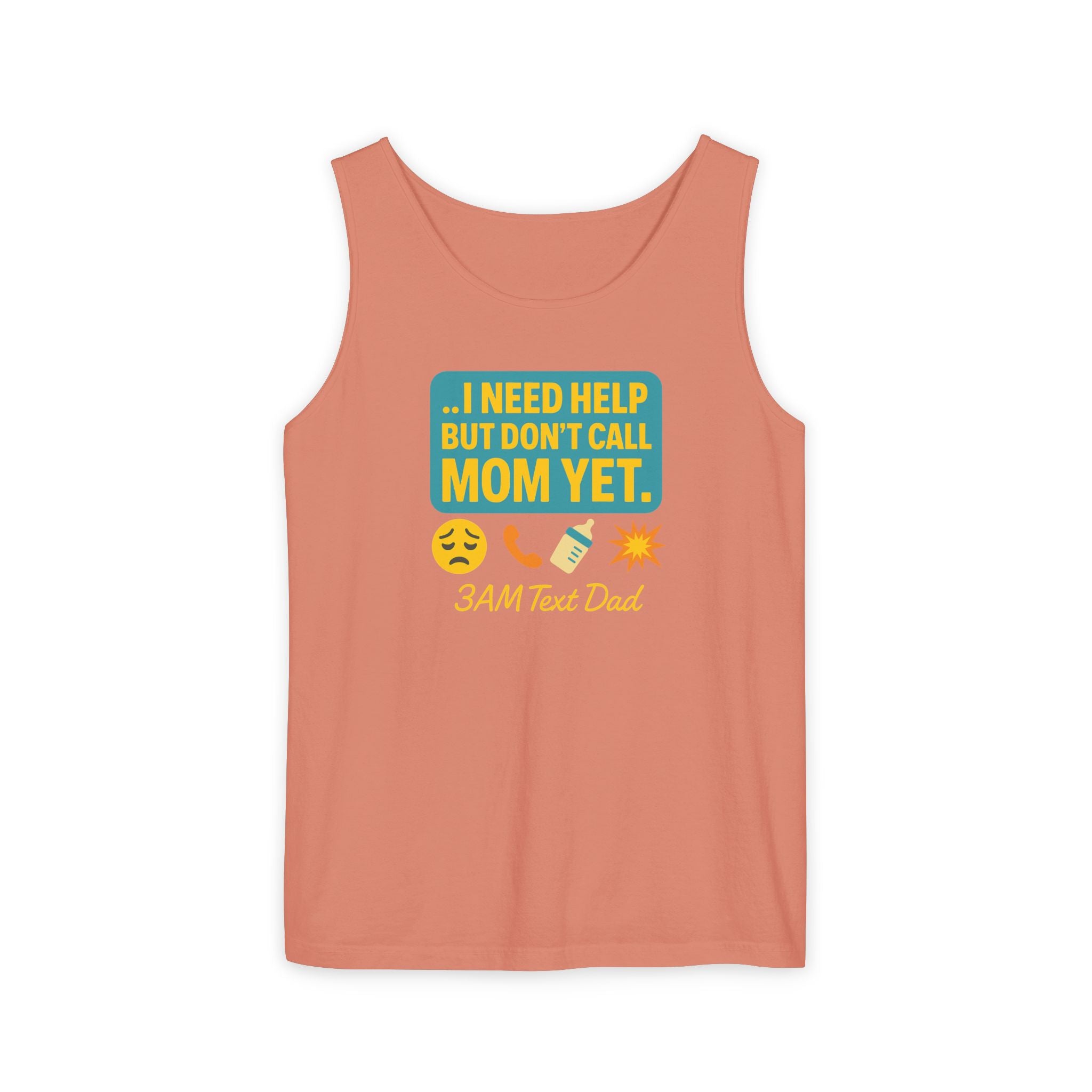 Tank Top - 3am Dad Text I Need Help Don't Call Mom Yet