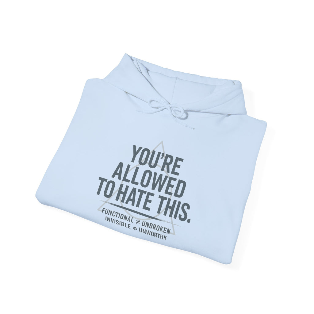 “You’re Allowed to Hate This - Caregiver Support Hoodie - Burnout Awareness