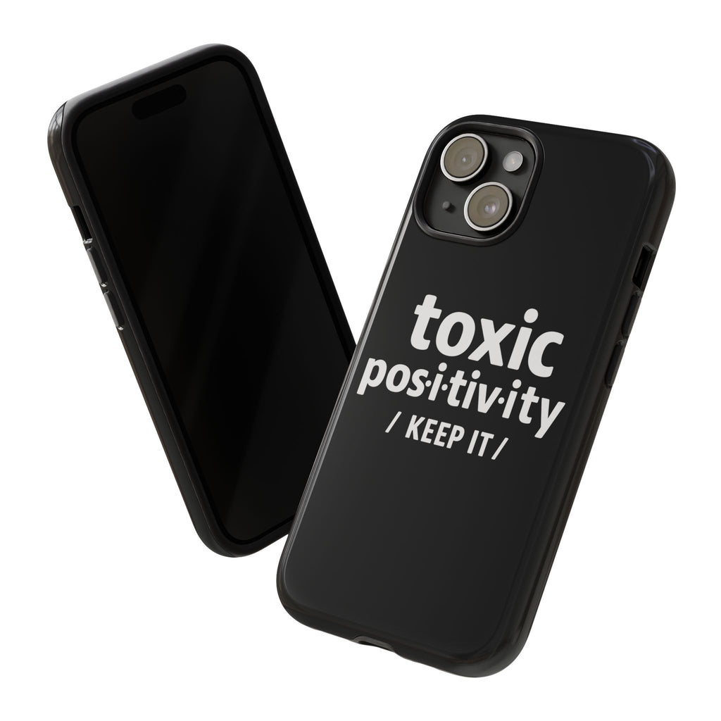 “Toxic Positivity / Keep It” iPhone Case for Exhausted Caregivers - iPhone 15/16/17 Pro Max