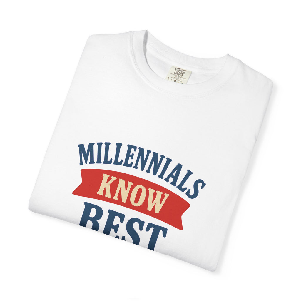 T-Shirt- Millennials Know Best