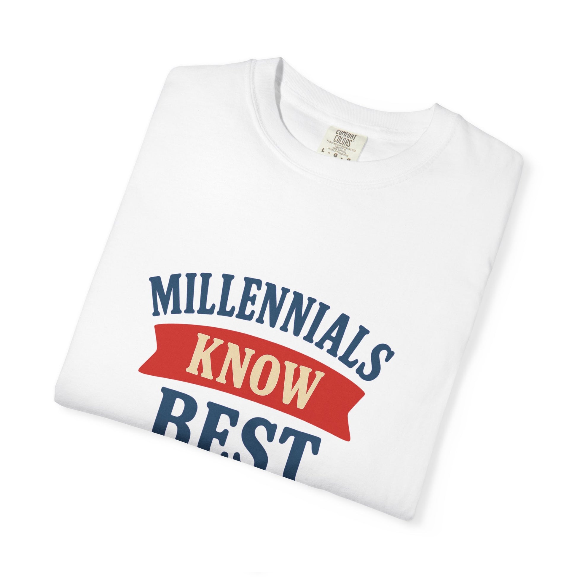 T-Shirt- Millennials Know Best