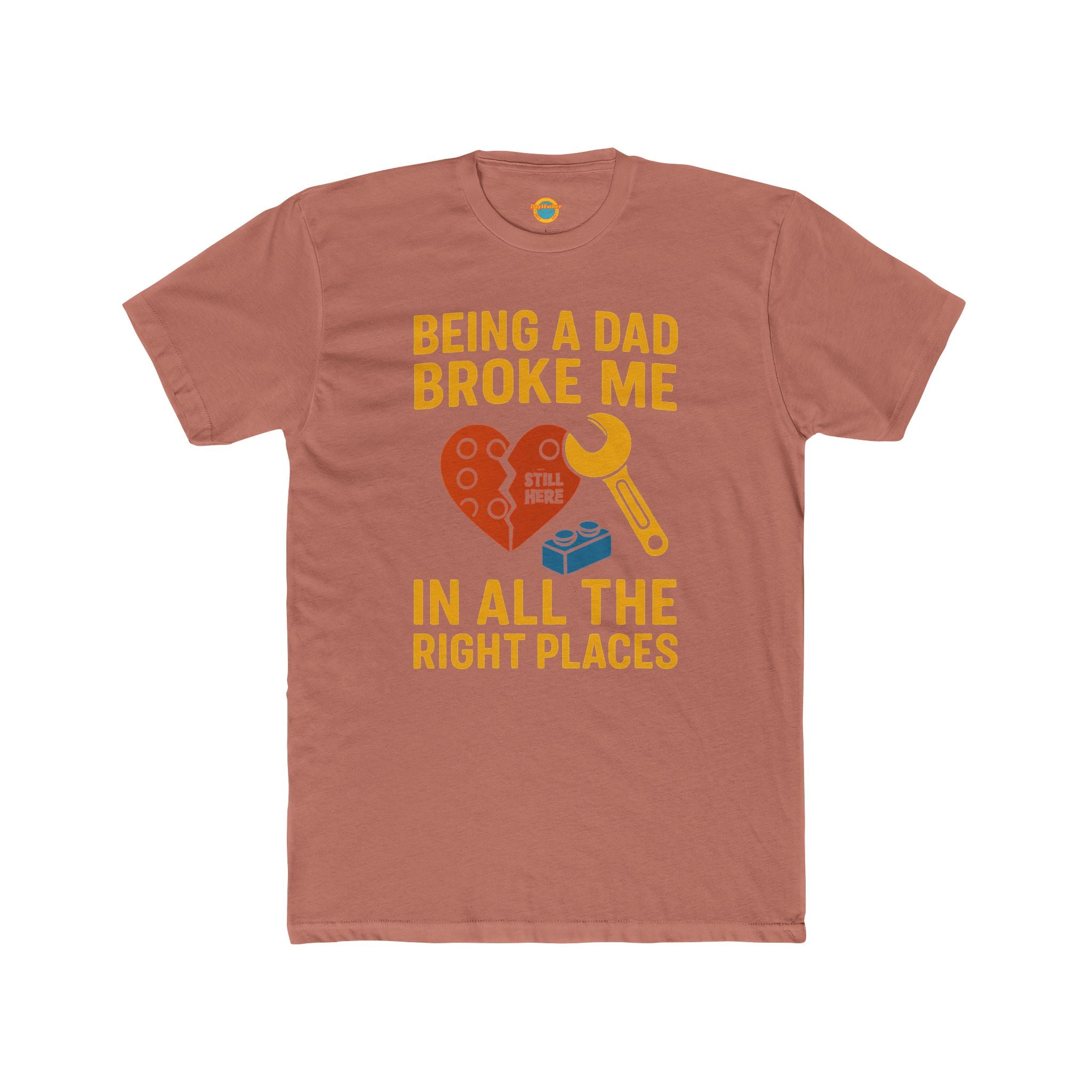 Crew Tee - Being a Dad Broke Me in All the Right Places