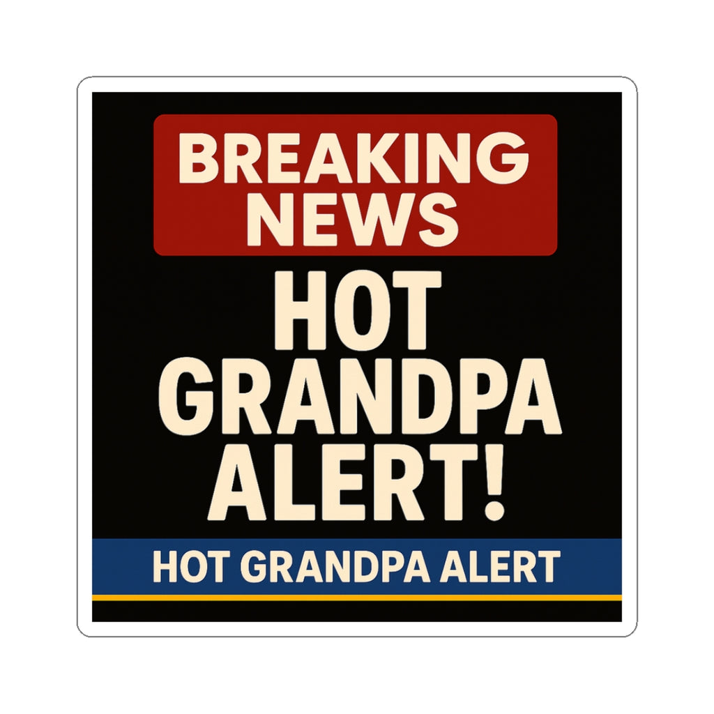Stickers- Hot Grandpa Alert