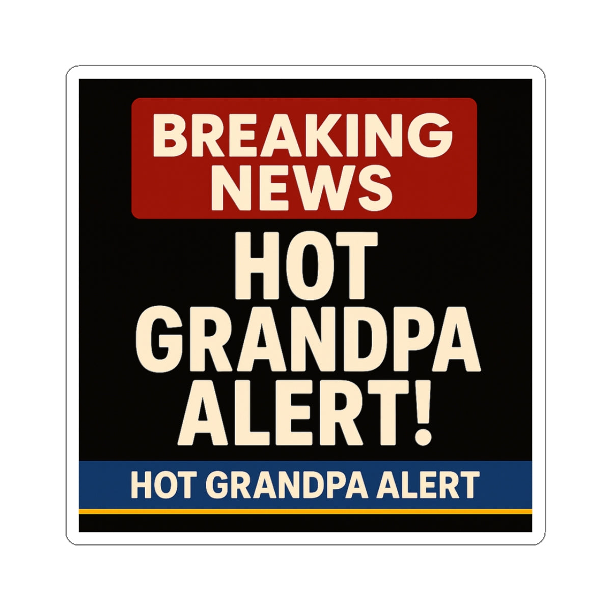 Stickers- Hot Grandpa Alert