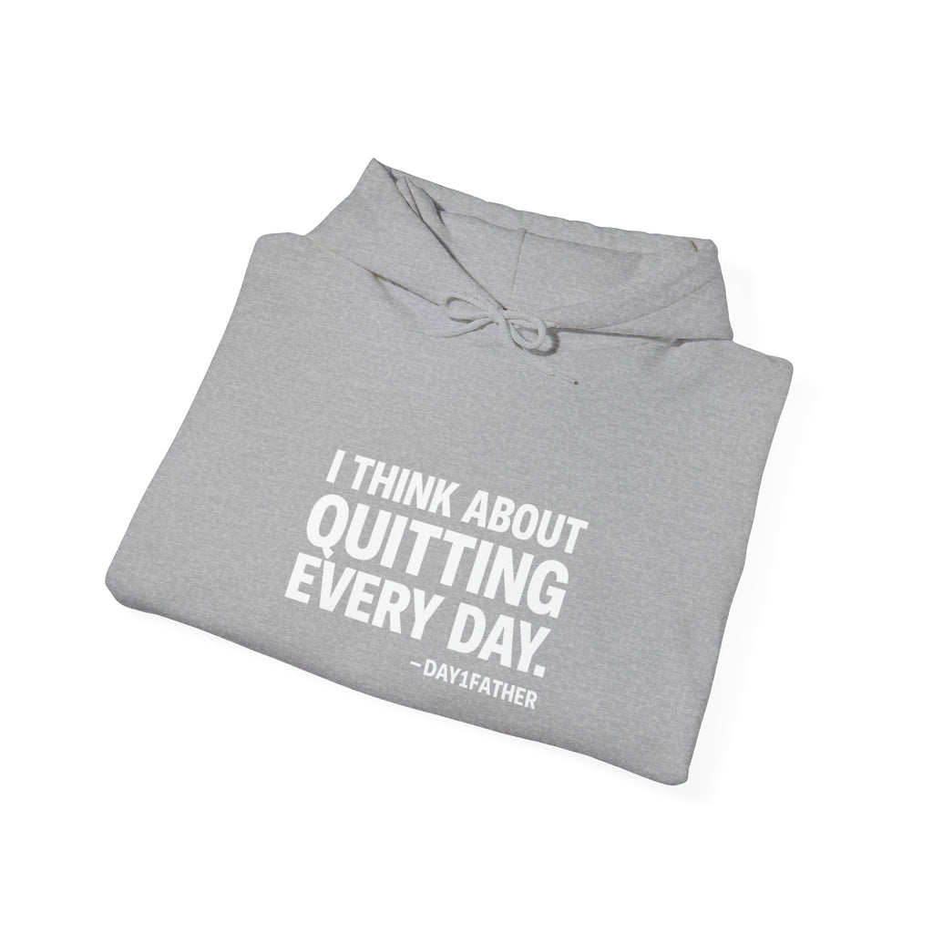 Gift For Exhausted Caregivers | I Think About Quitting Every Day Hoodie | Anti-Toxic Positivity