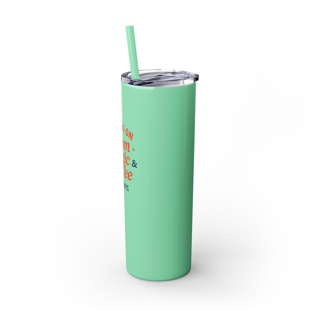 “Mom Magic Coffee Tumbler 20oz - Skinny Tumbler with Straw”