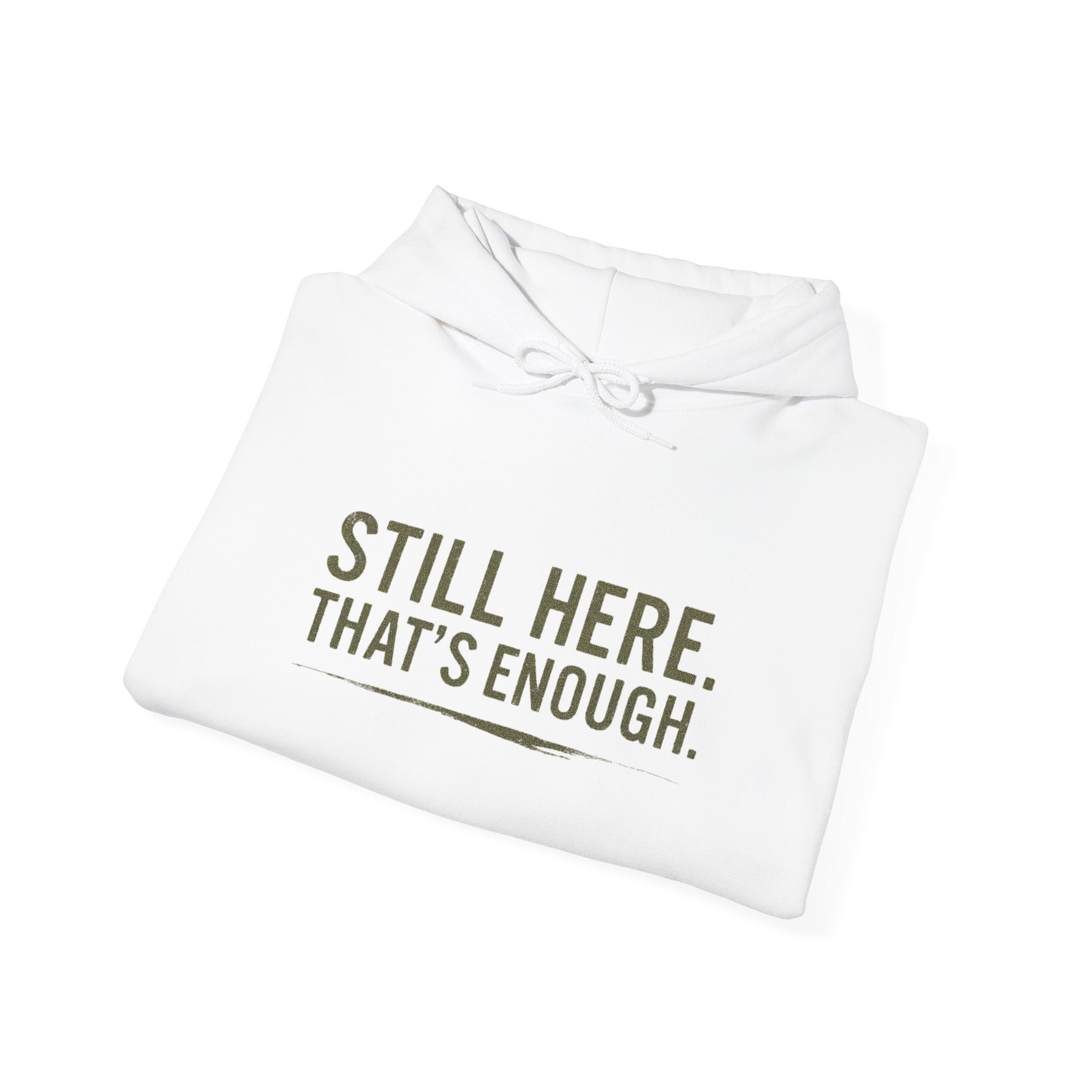 Still Here That's Enough Hoodie | Caregiver Burnout Support | Unisex Heavy Blend Sweatshirt