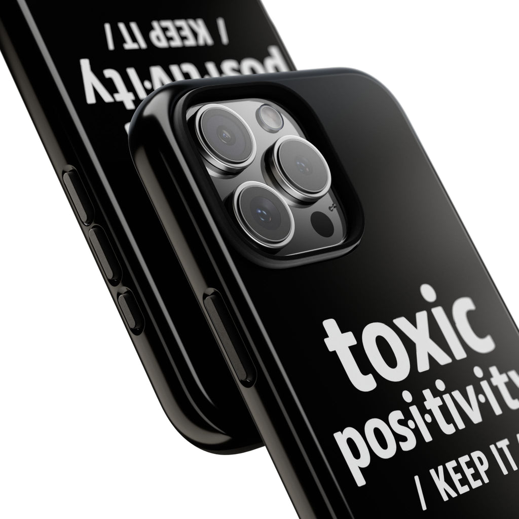 “Toxic Positivity / Keep It” iPhone Case for Exhausted Caregivers - iPhone 15/16/17 Pro Max