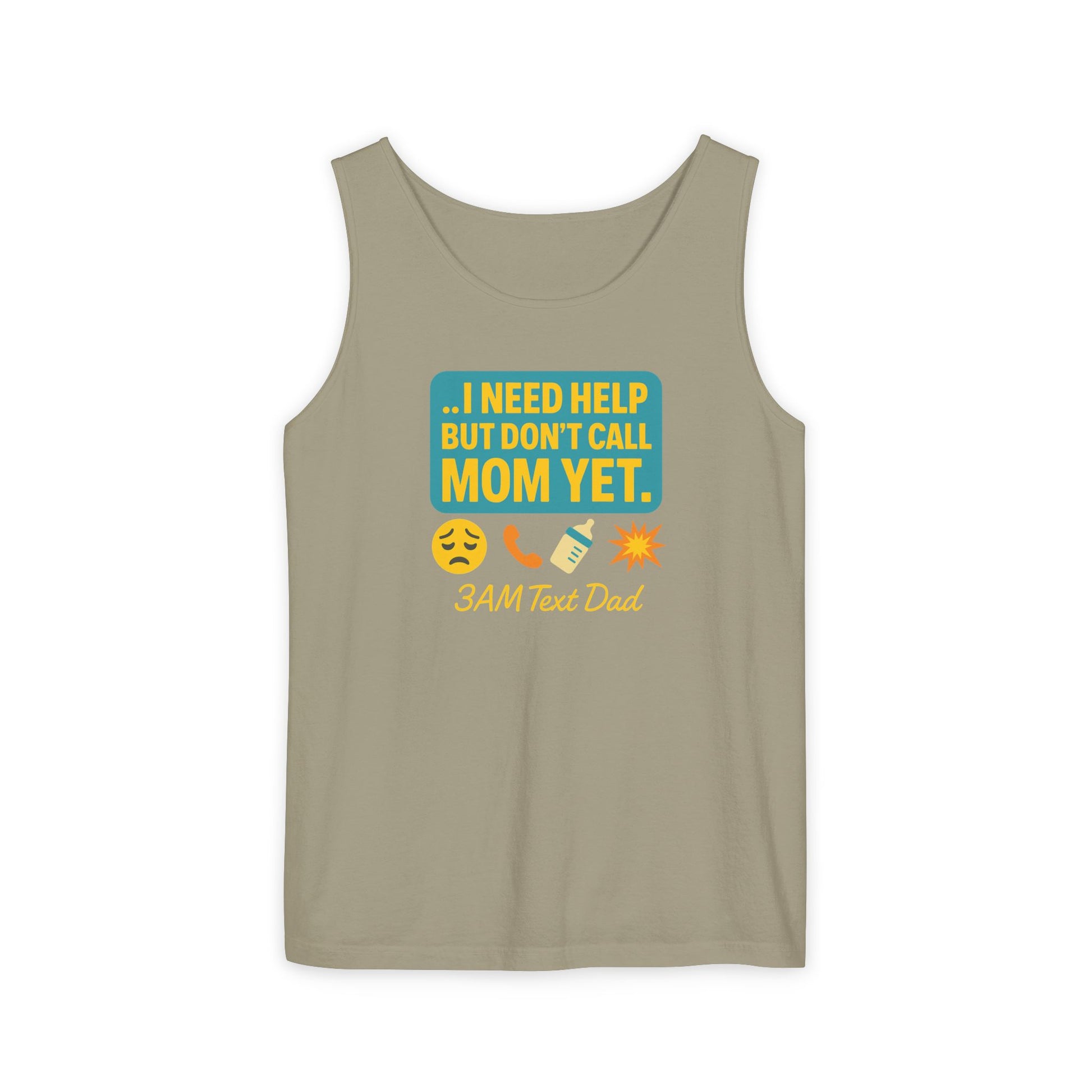 Tank Top - 3am Dad Text I Need Help Don't Call Mom Yet